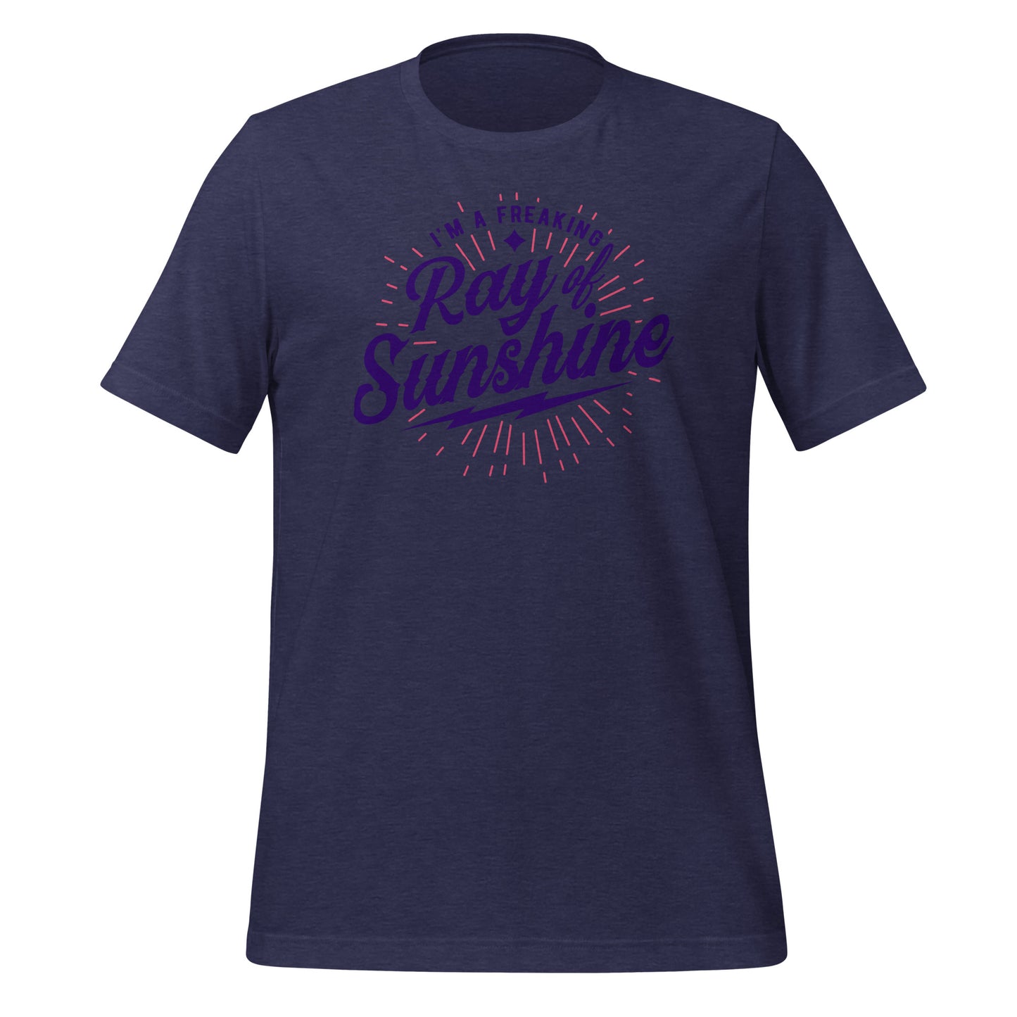 I'm a Freaking Ray of Sunshine Bella Canvas Unisex T-Shirt