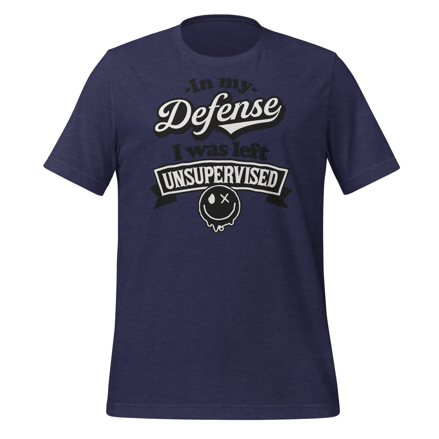In My Defense I Was Left Unsupervised Bella Canvas Adult T-Shirt