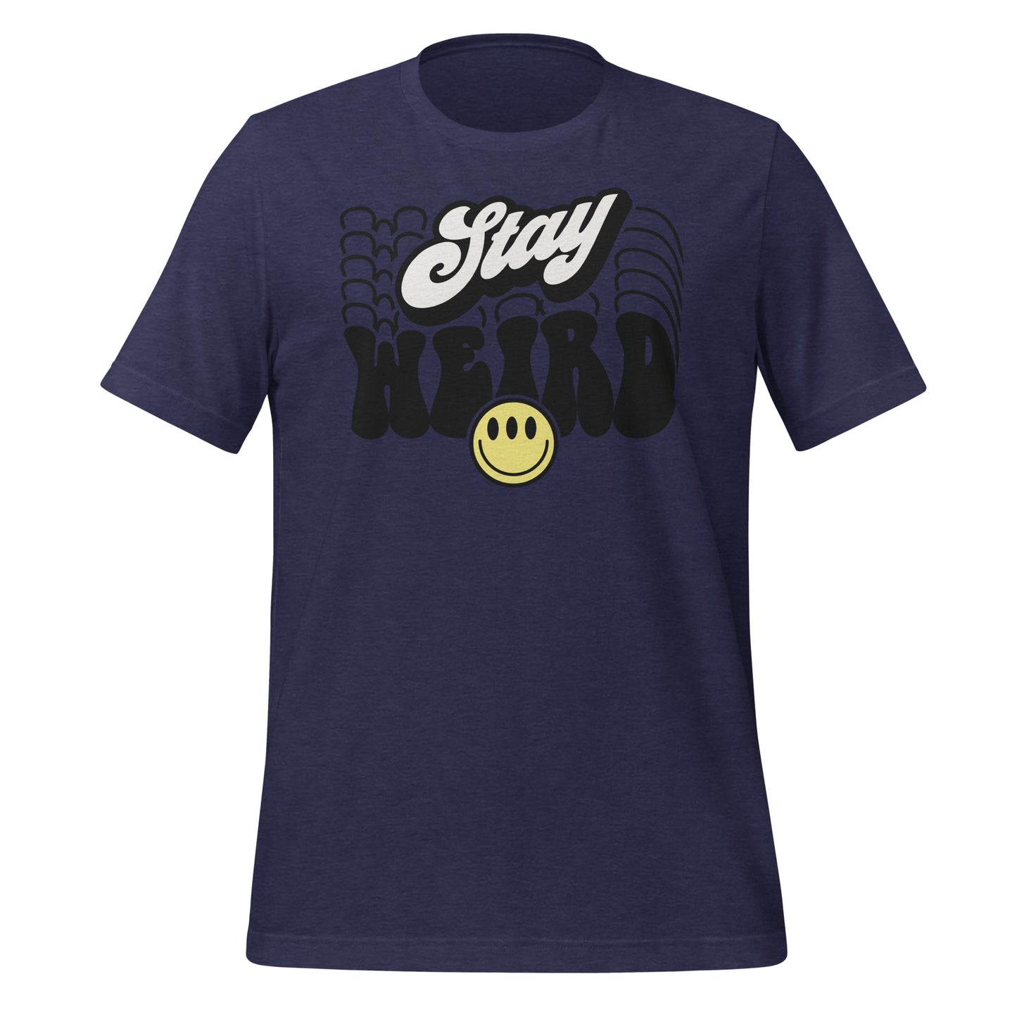 Stay Weird Funny Bella Canvas Adult T-Shirt