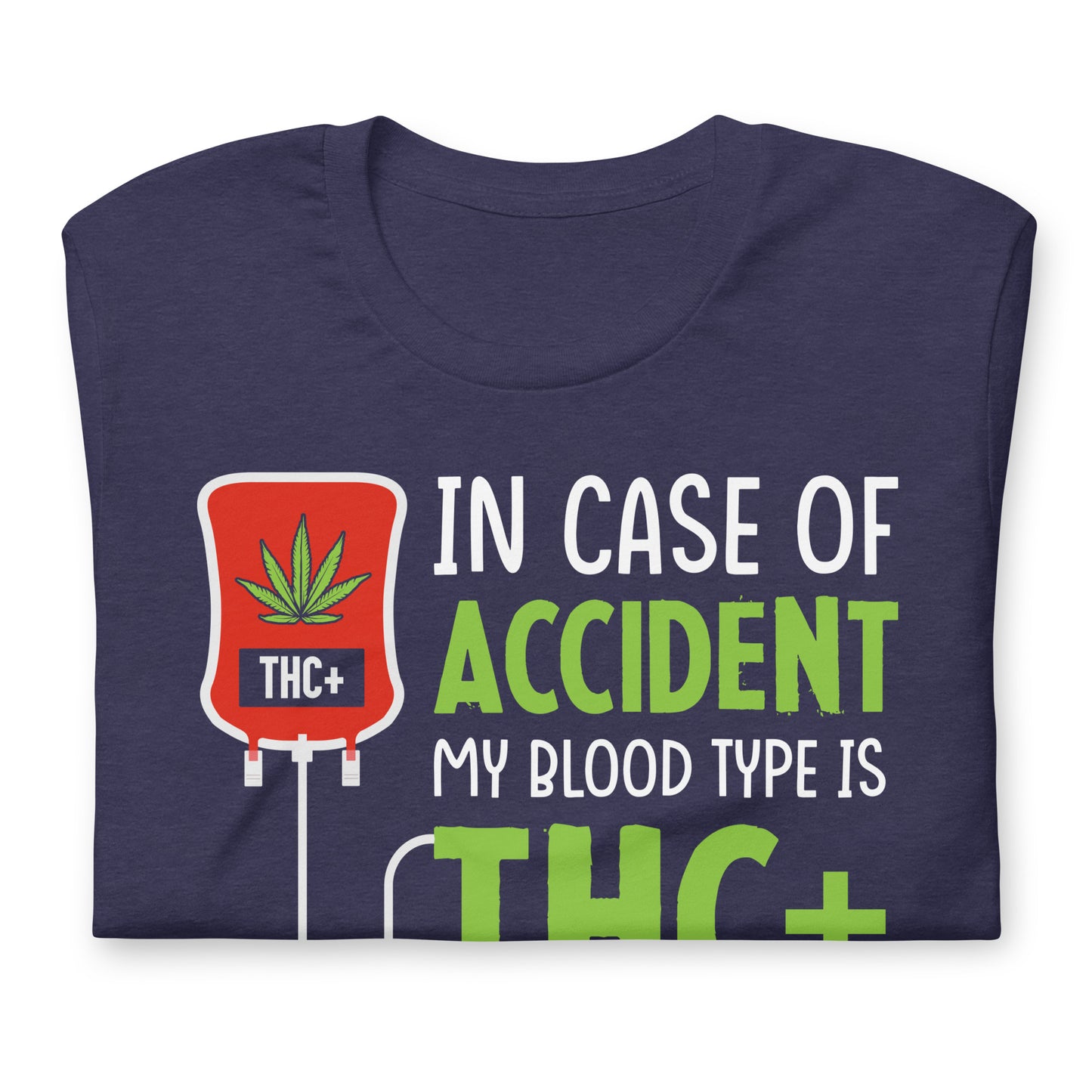 In Case of Accident My Blood Type is THC Bella Canvas Adult T-Shirt