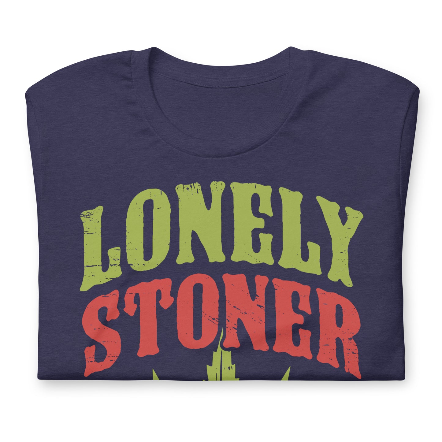 Lonely Stoner Bella Canvas Adult T-Shirt