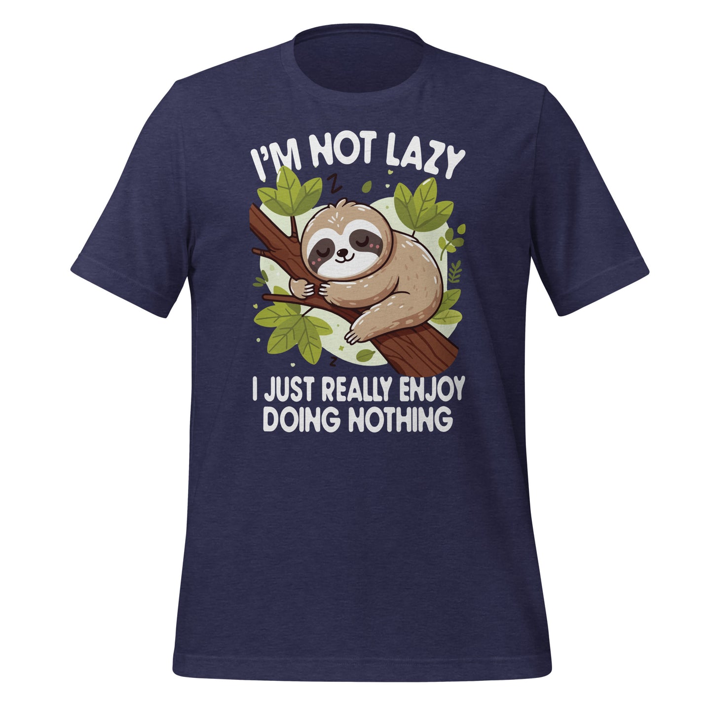 I'm Not Lazy I Just Really Enjoy Doing Nothing Funny Sloth Bella Canvas Adult T-Shirt