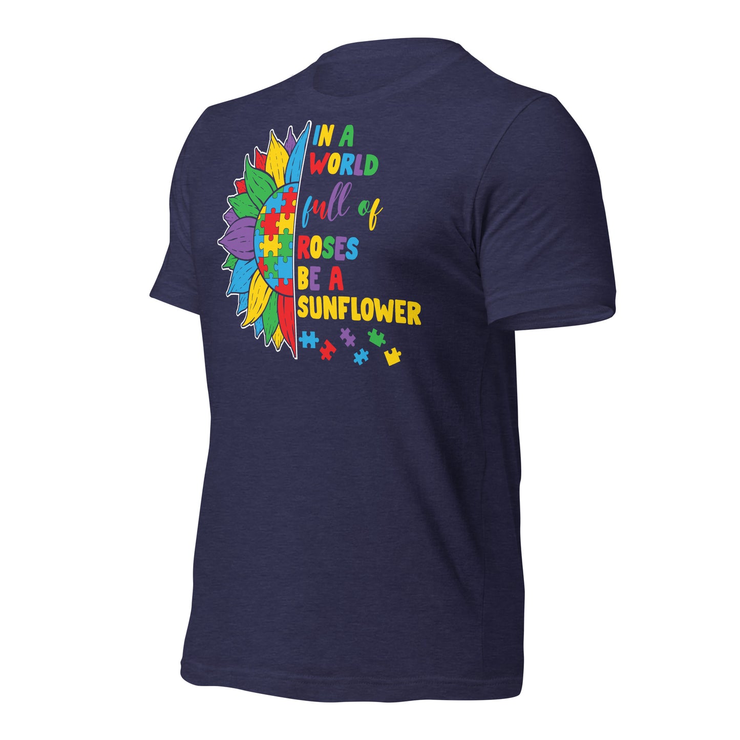 In a World Full of Roses Be a Sunflower Autism Acceptance Quality Cotton Bella Canvas Adult T-Shirt
