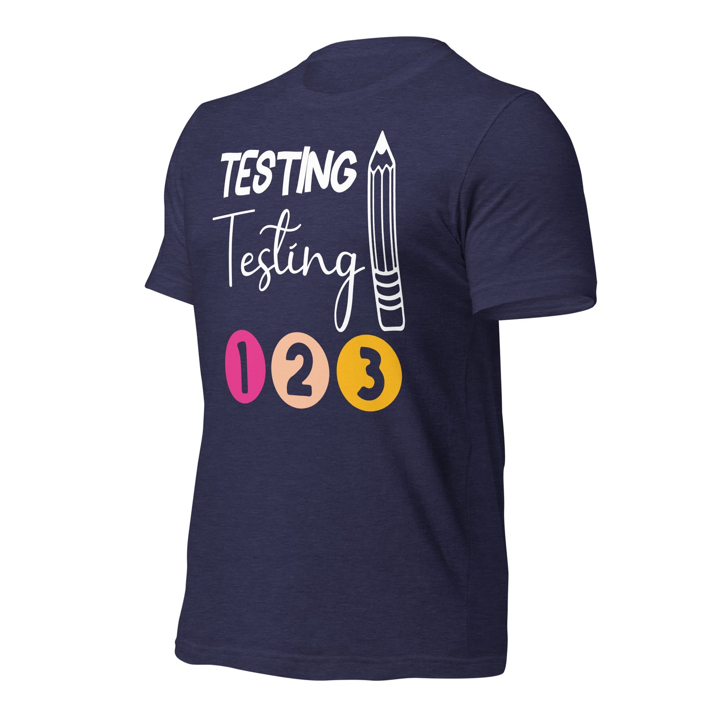 Testing, Testing 1 2 3 Teacher Bella Canvas Unisex T-Shirt