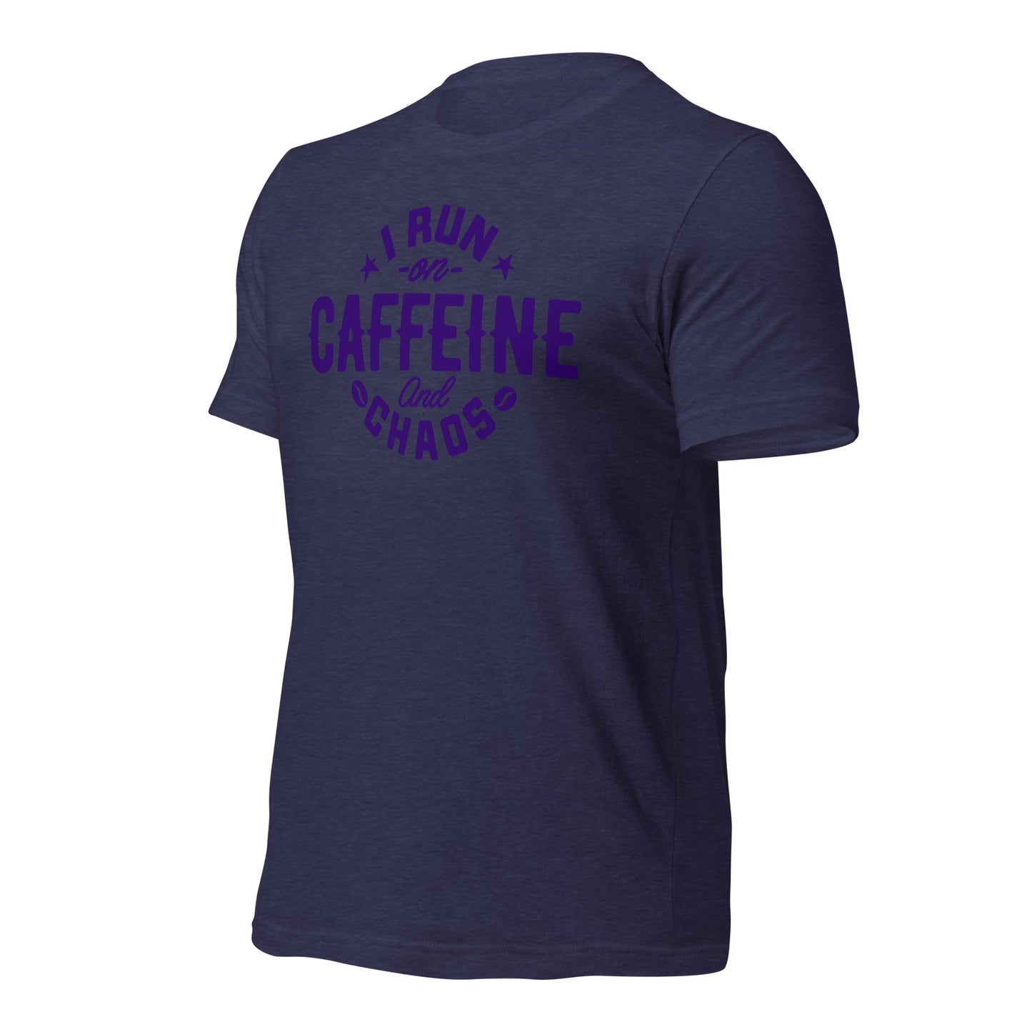 I Run on Caffeine and Chaos Bella Canvas Unisex T-Shirt