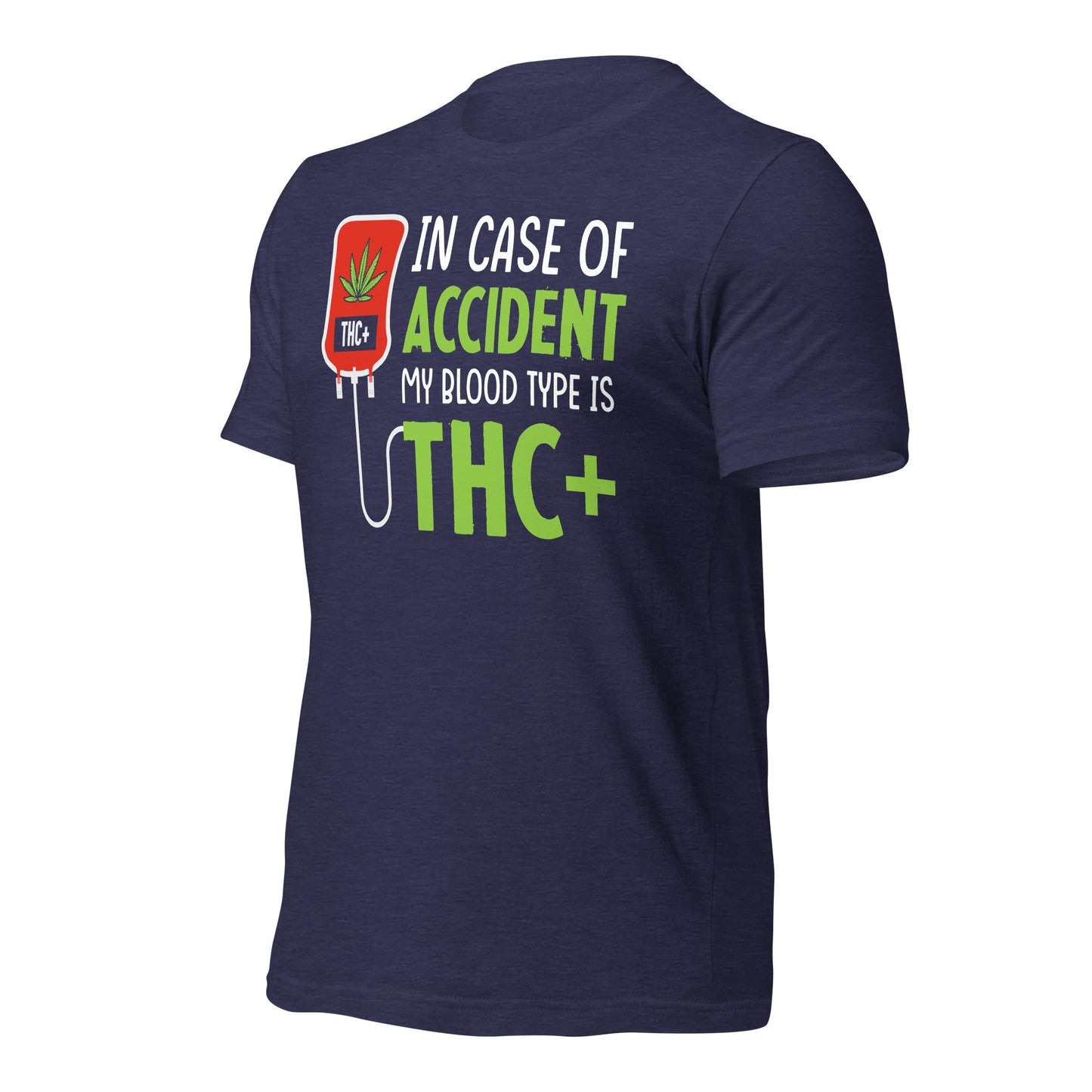 In Case of Accident My Blood Type is THC Bella Canvas Adult T-Shirt