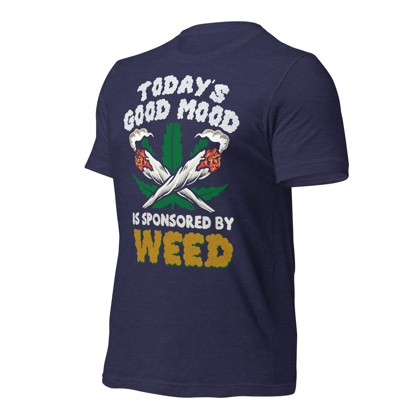 Today's Good Mood is Sponsored by Weed Bella Canvas Adult T-Shirt