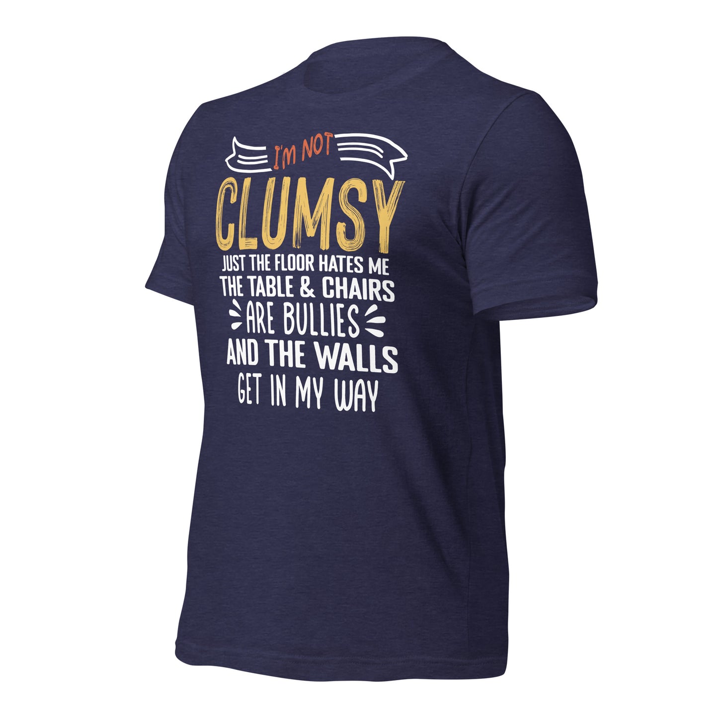 I'm Not Clumsy Funny Bella Canvas Adult T-Shirt