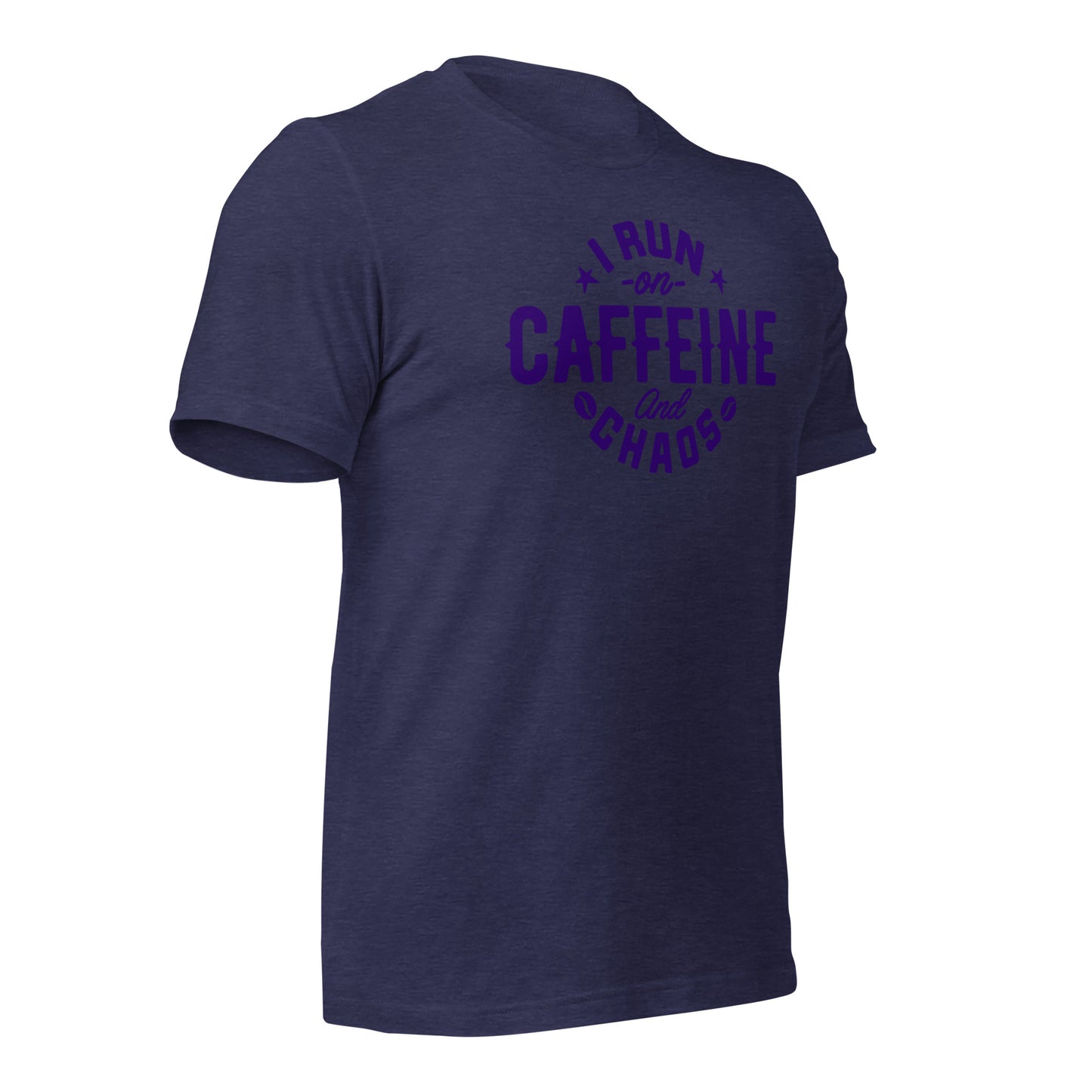 I Run on Caffeine and Chaos Bella Canvas Unisex T-Shirt