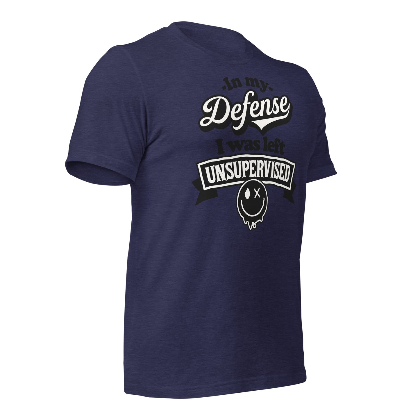 In My Defense I Was Left Unsupervised Bella Canvas Adult T-Shirt