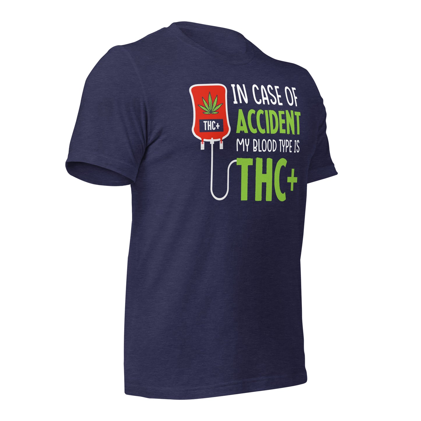 In Case of Accident My Blood Type is THC Bella Canvas Adult T-Shirt