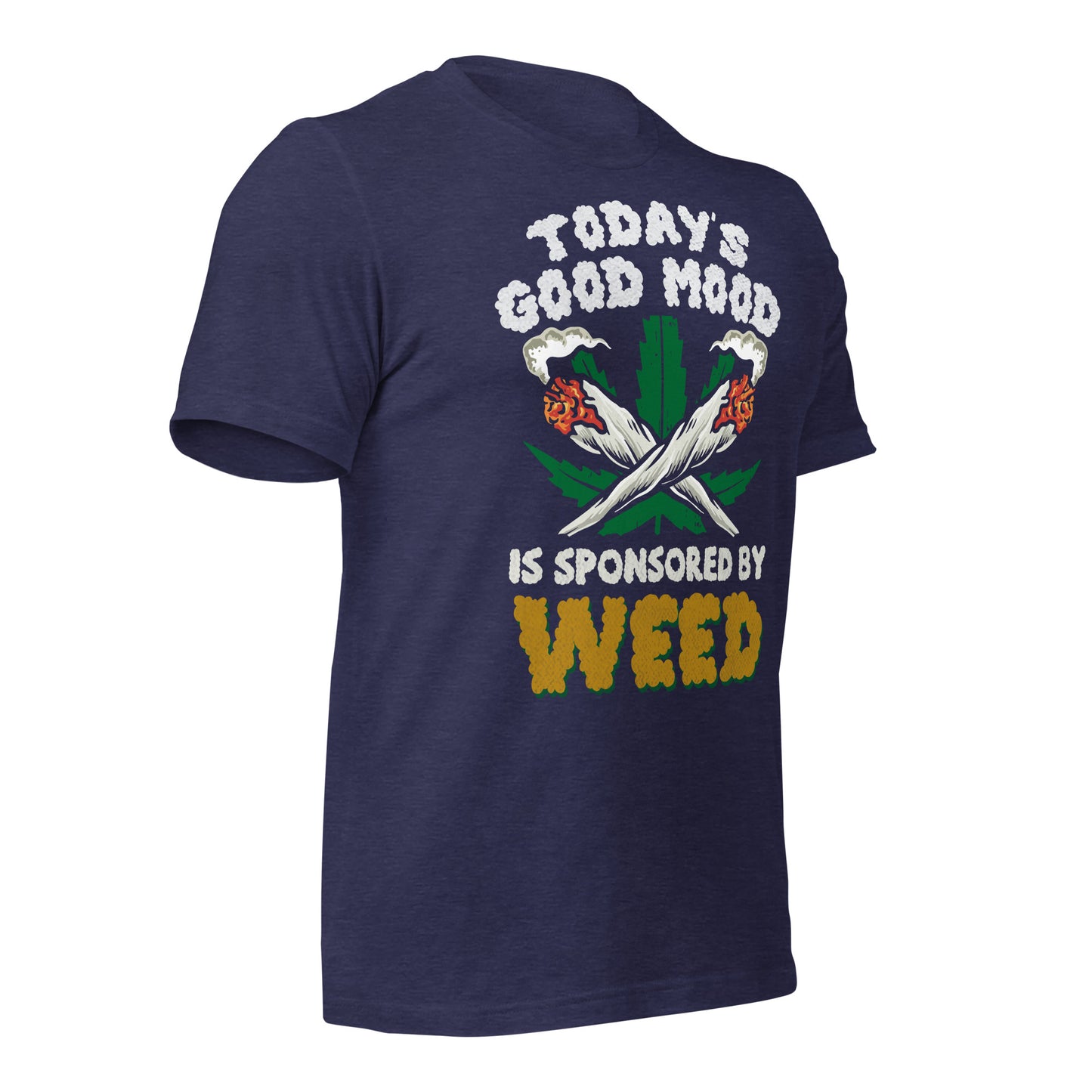 Today's Good Mood is Sponsored by Weed Bella Canvas Adult T-Shirt