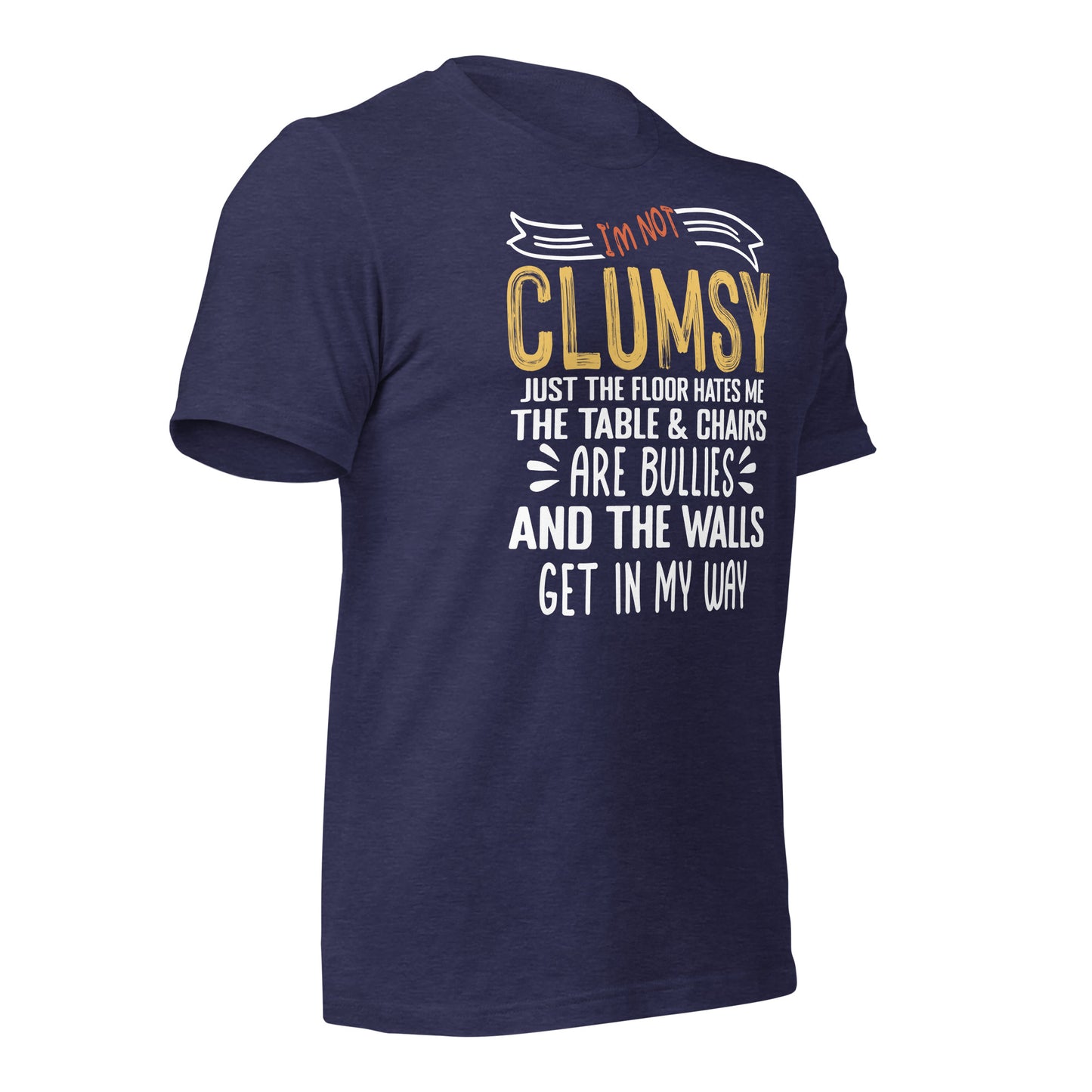 I'm Not Clumsy Funny Bella Canvas Adult T-Shirt