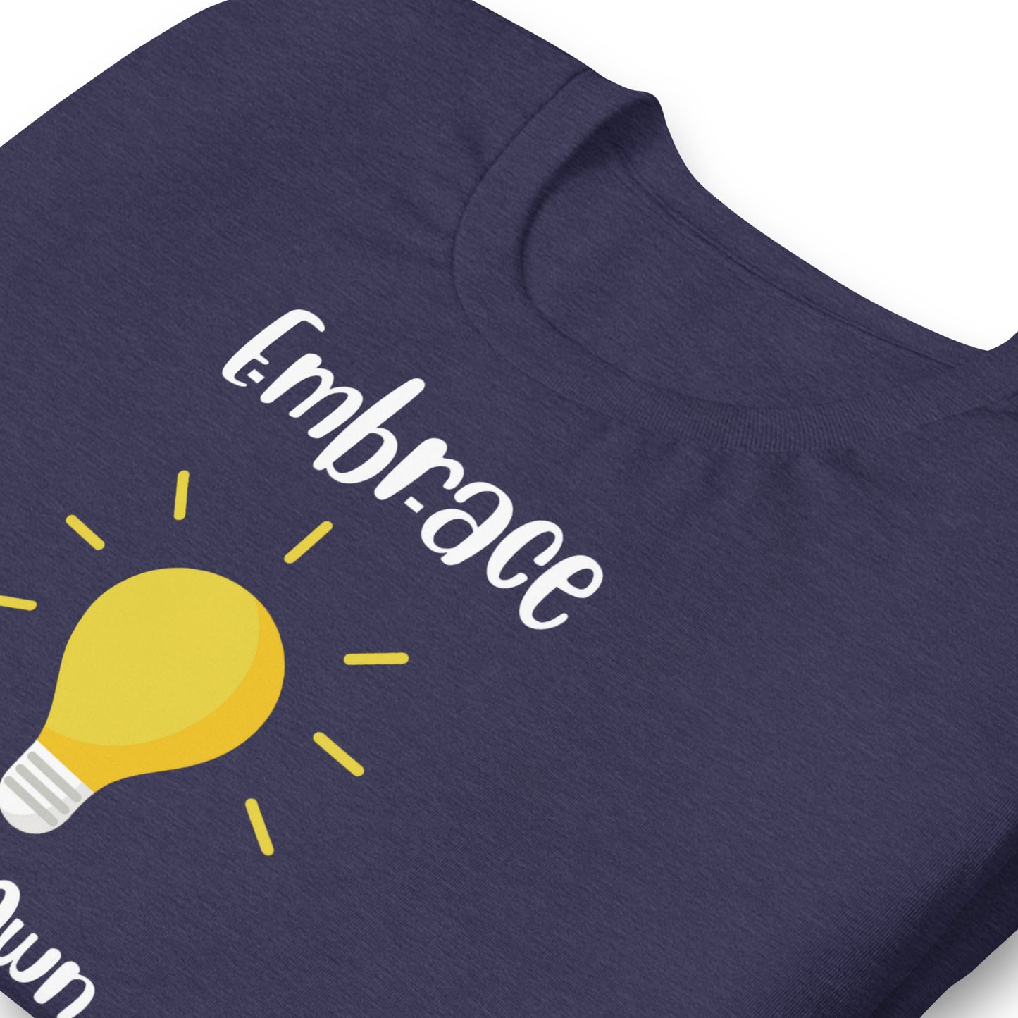 Embrace Your Ignorance and Learn Something Quality Cotton Bella Canvas Adult T-Shirt