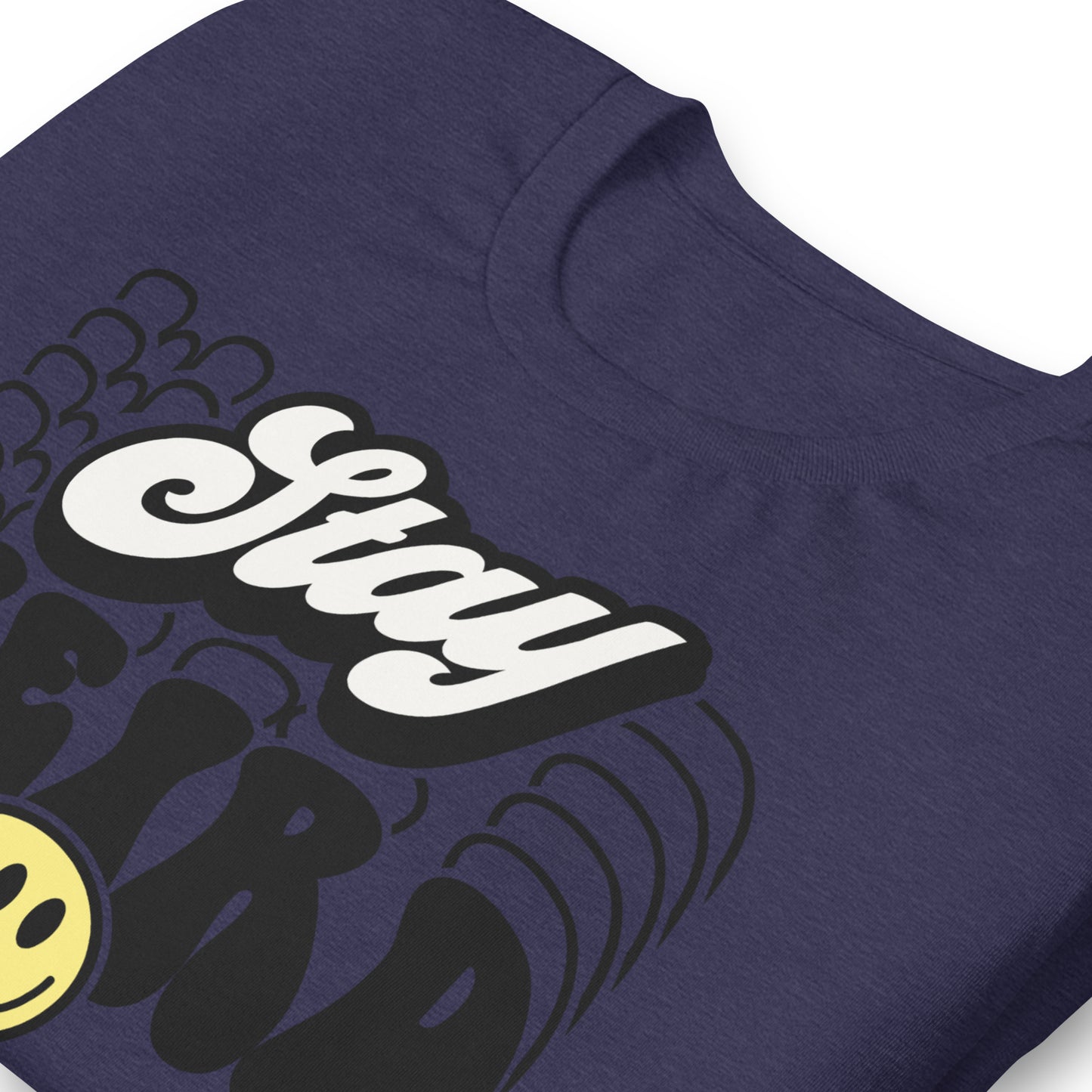 Stay Weird Funny Bella Canvas Adult T-Shirt