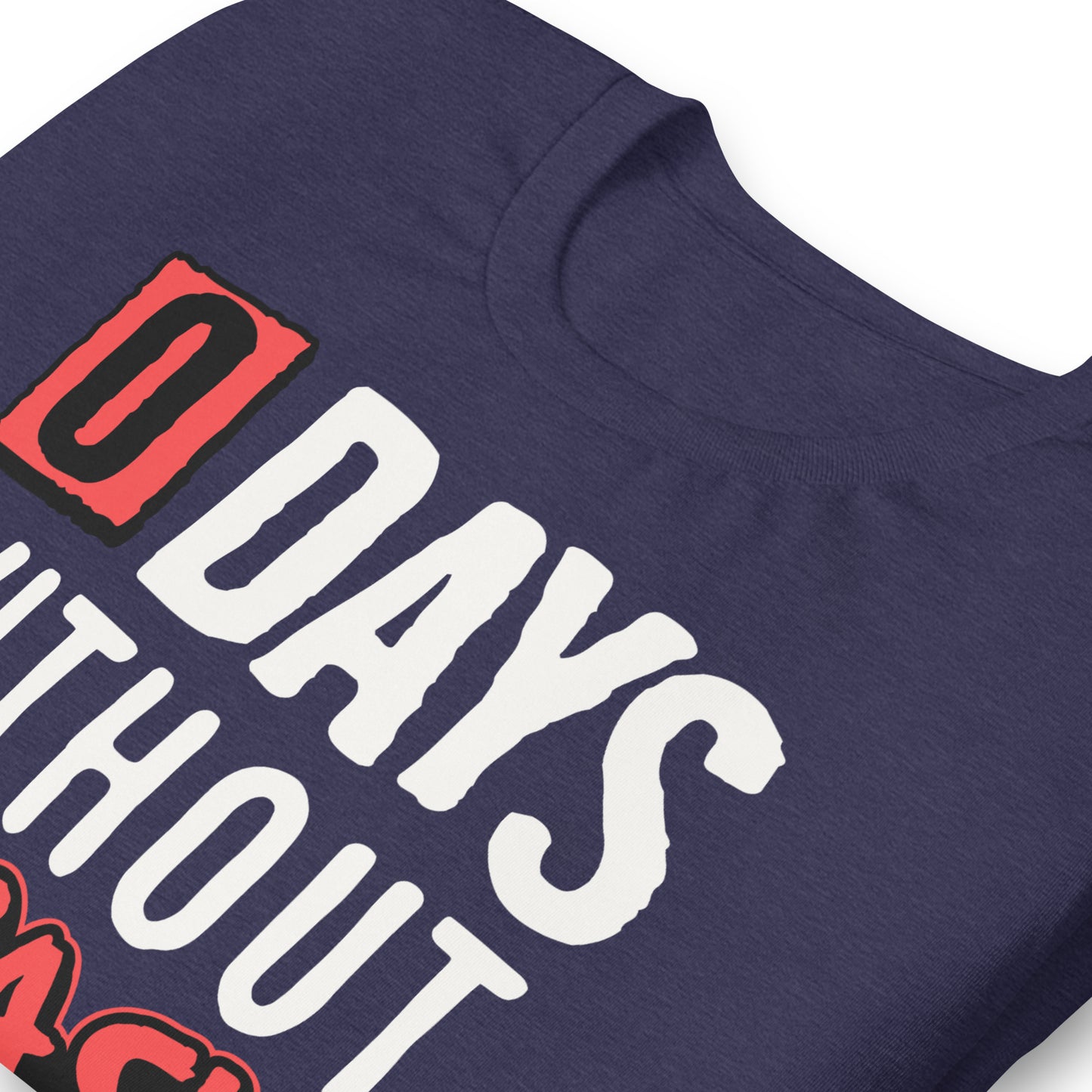 Zero Days without Sarcasm Funny Bella Canvas Adult T-Shirt