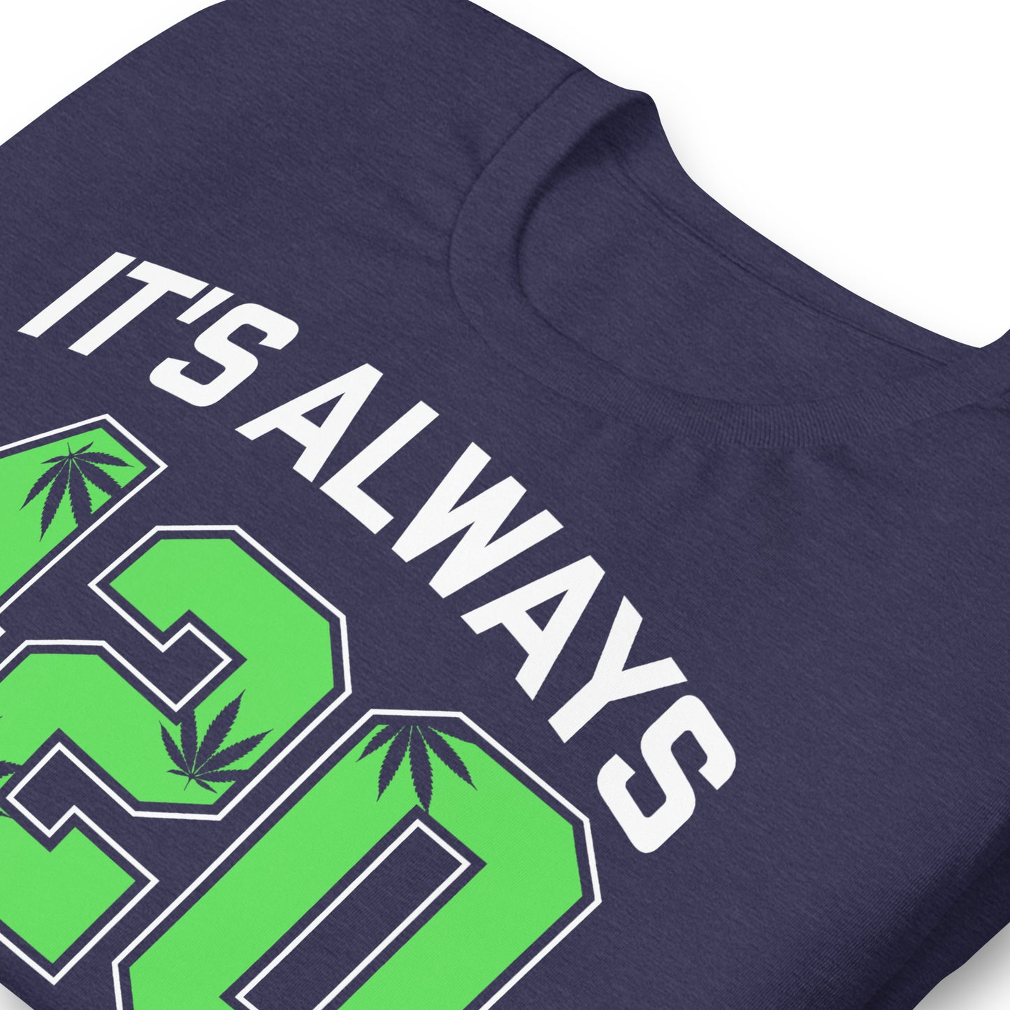 It's Always 420 Somewhere Bella Canvas Adult T-Shirt