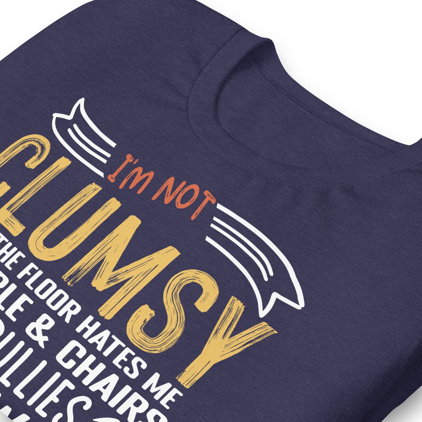 I'm Not Clumsy Funny Bella Canvas Adult T-Shirt