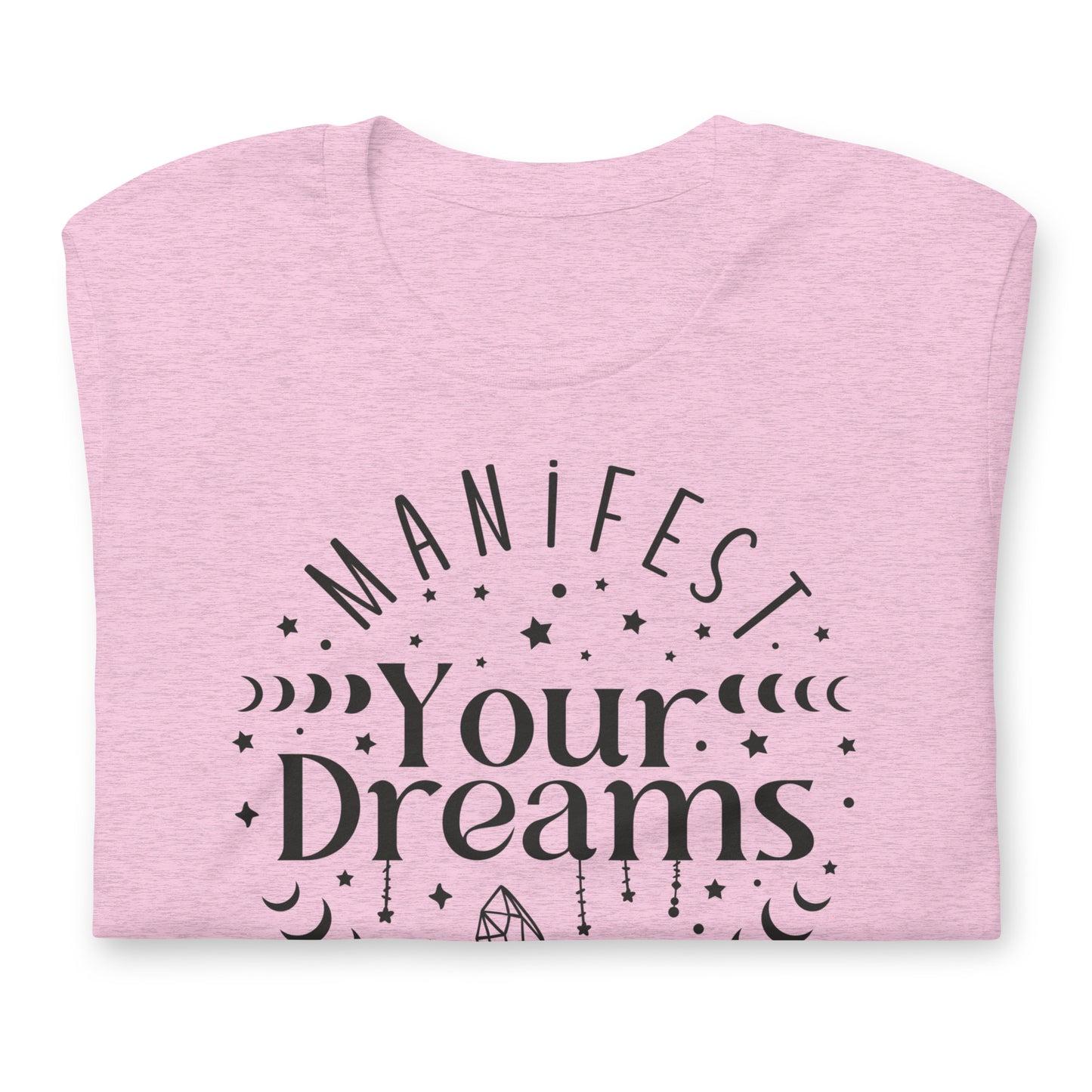 Manifest Your Dreams Quality Cotton Bella Canvas Adult T-Shirt