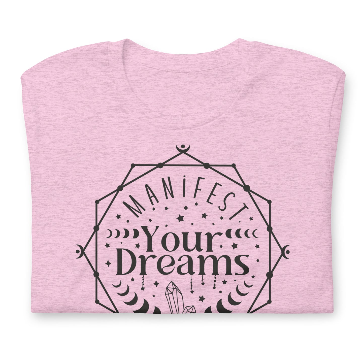 Manifest Your Dreams Quality Cotton Bella Canvas Adult T-Shirt