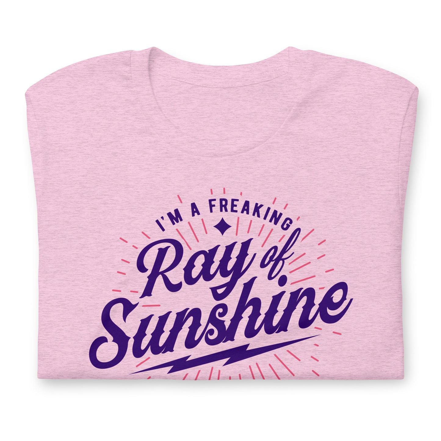 I'm a Freaking Ray of Sunshine Bella Canvas Unisex T-Shirt