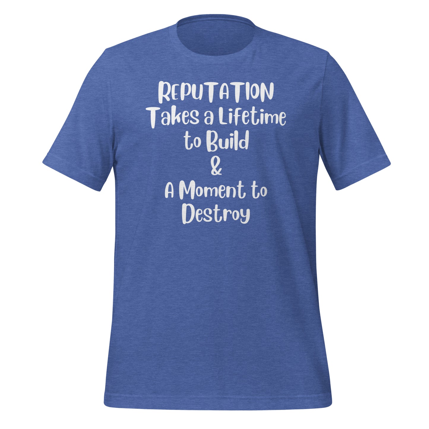 Reputation Takes a Lifetime to Build Quality Cotton Bella Canvas Adult T-Shirt