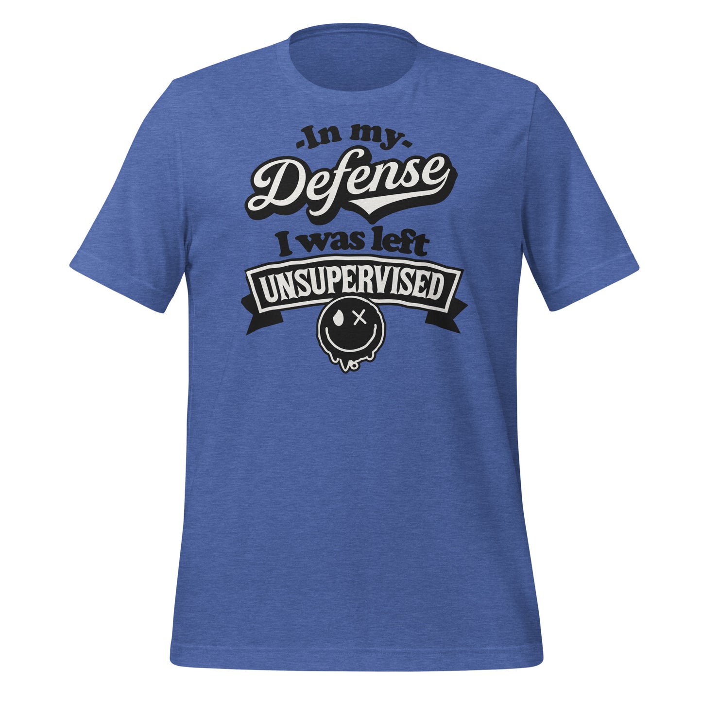In My Defense I Was Left Unsupervised Bella Canvas Adult T-Shirt