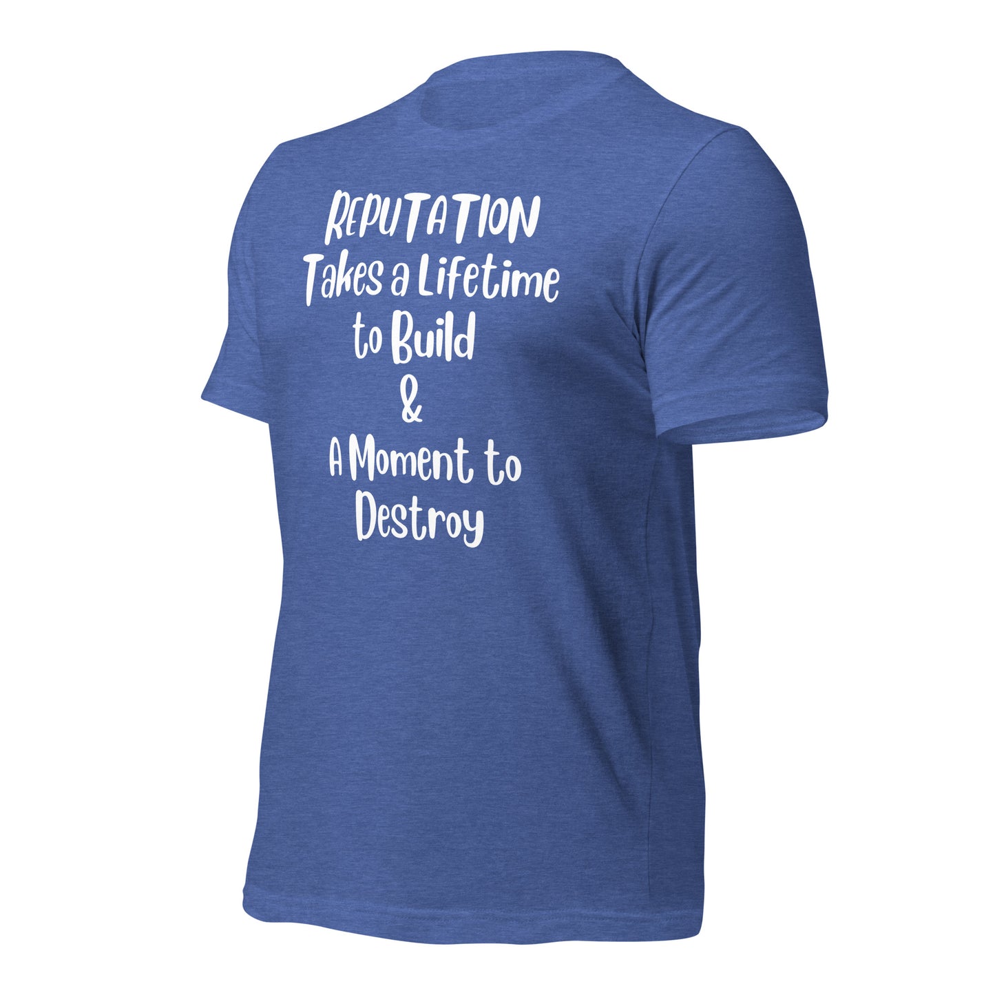 Reputation Takes a Lifetime to Build Quality Cotton Bella Canvas Adult T-Shirt