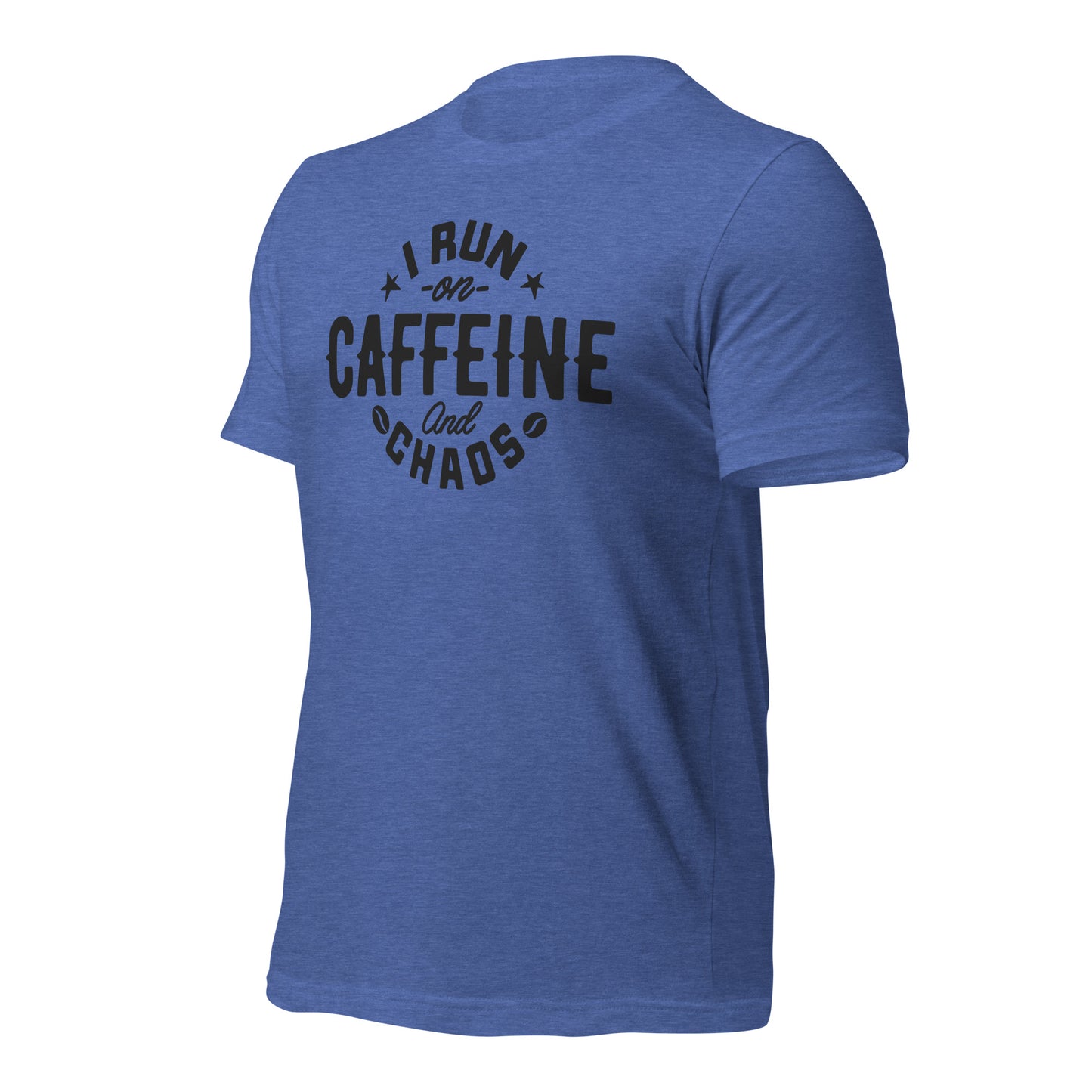 I Run on Caffeine and Chaos Bella Canvas Unisex T-Shirt