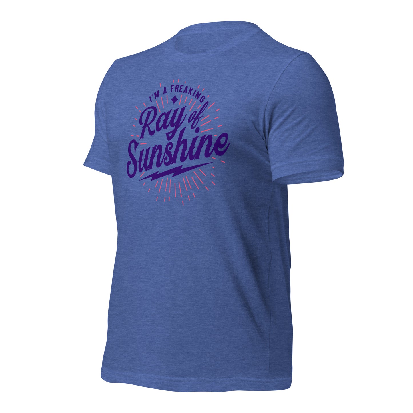 I'm a Freaking Ray of Sunshine Bella Canvas Unisex T-Shirt