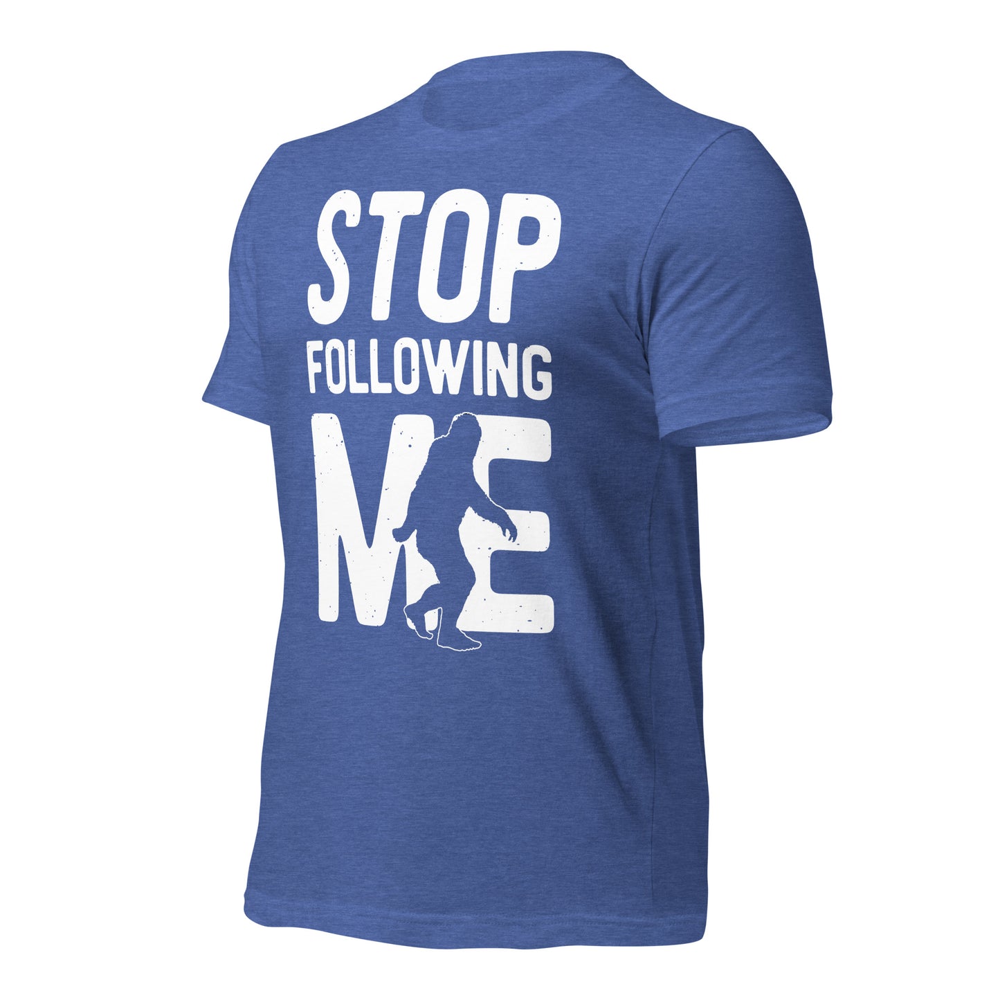 Stop Following Me Funny Bigfoot/Sasquatch Bella Canvas Adult T-Shirt