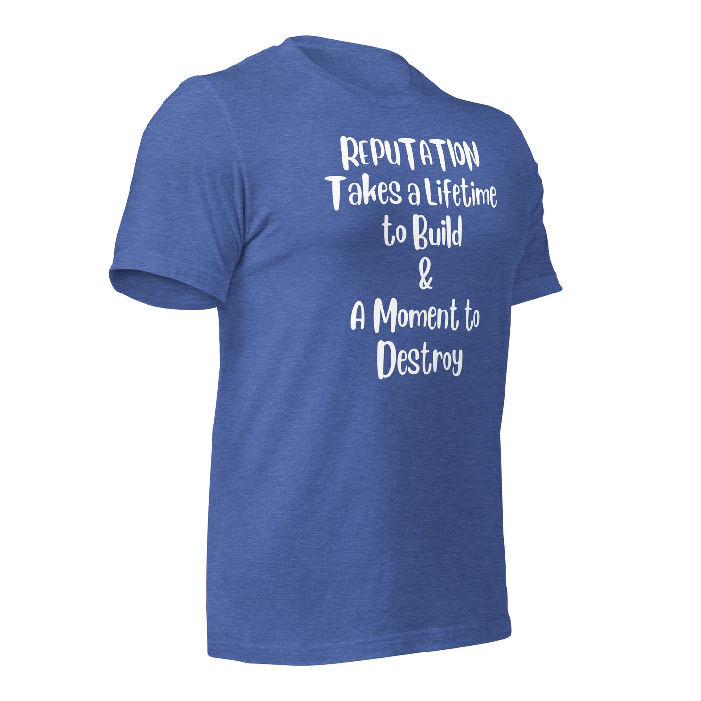 Reputation Takes a Lifetime to Build Quality Cotton Bella Canvas Adult T-Shirt