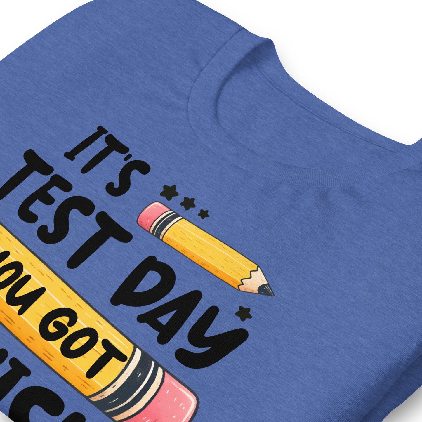 It's Test Day You Got This Teacher's Bella Canvas Unisex T-Shirt