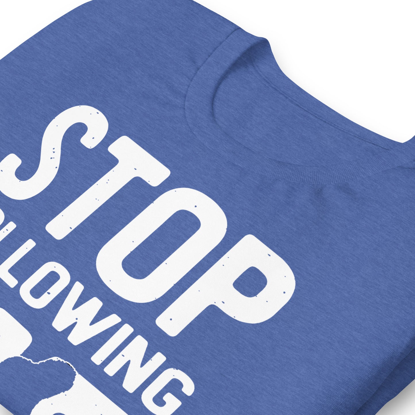 Stop Following Me Funny Bigfoot/Sasquatch Bella Canvas Adult T-Shirt