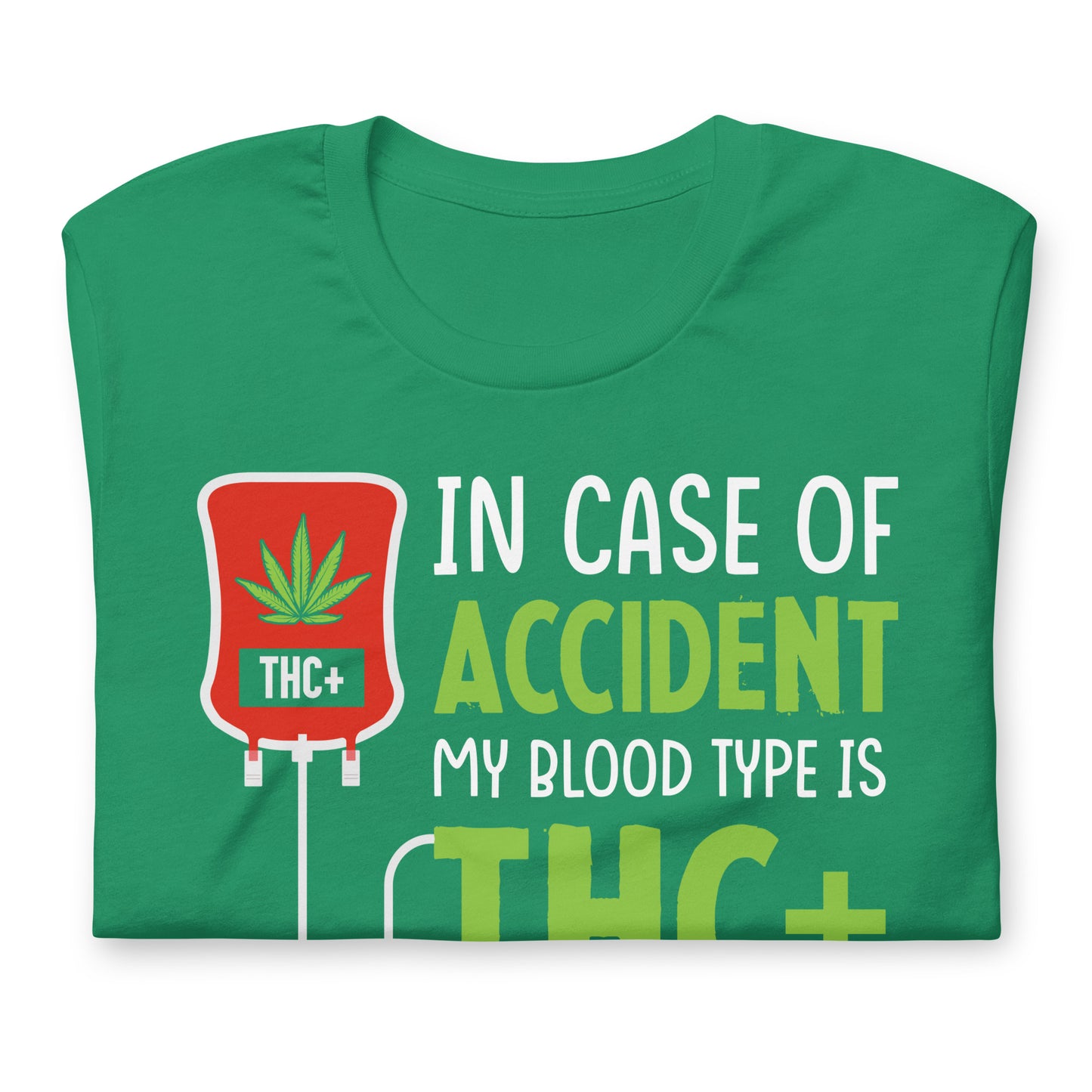 In Case of Accident My Blood Type is THC Bella Canvas Adult T-Shirt