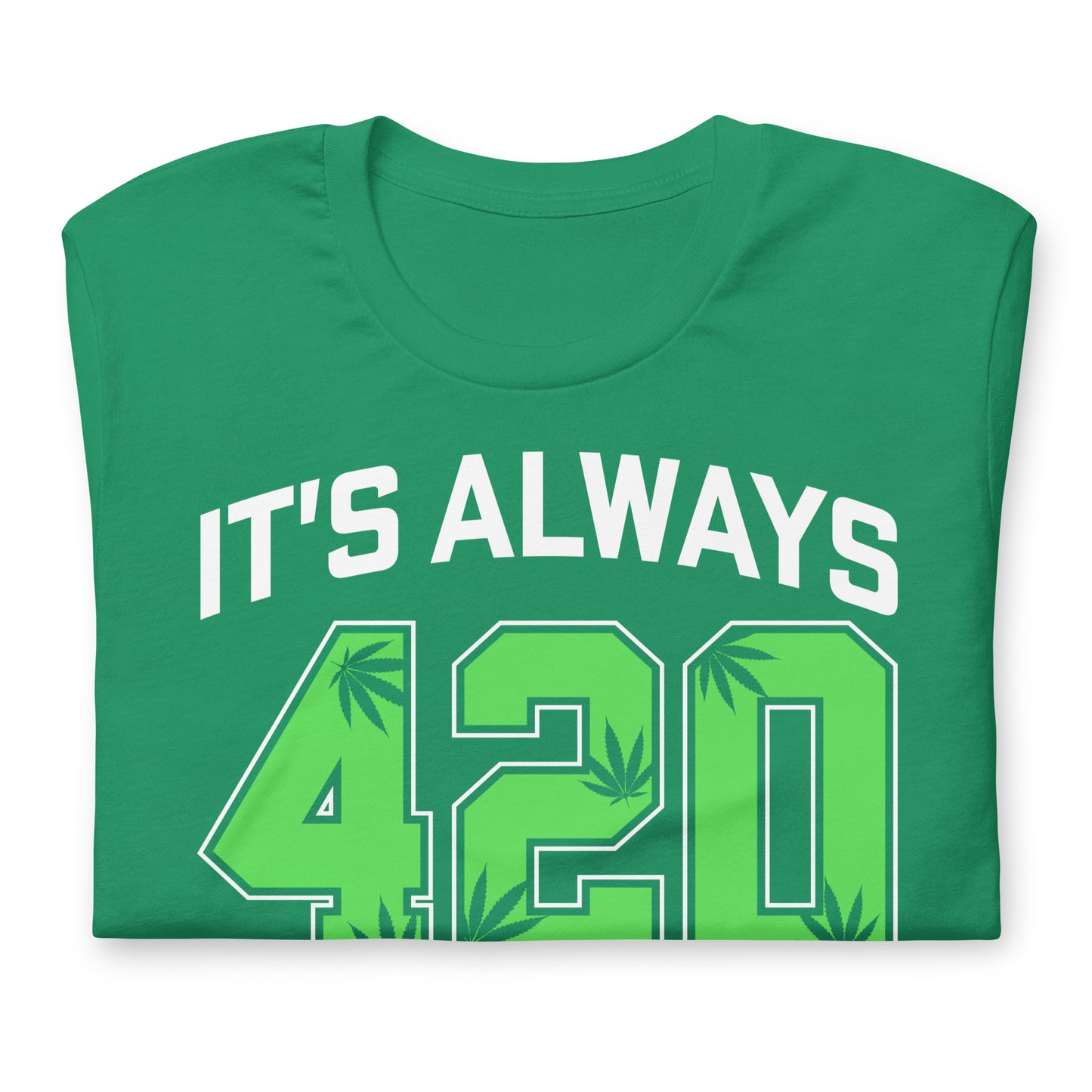 It's Always 420 Somewhere Bella Canvas Adult T-Shirt