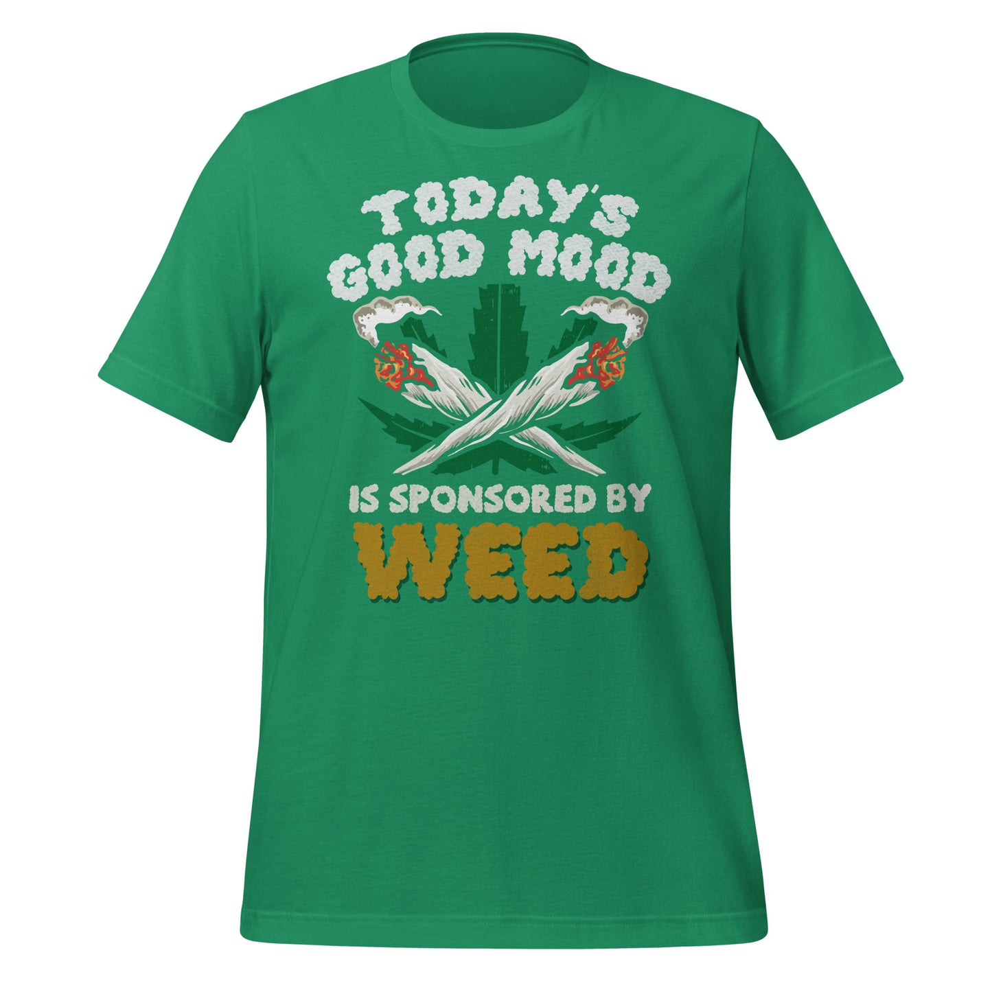 Today's Good Mood is Sponsored by Weed Bella Canvas Adult T-Shirt