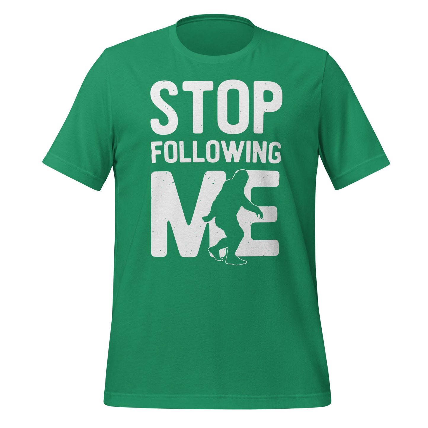 Stop Following Me Funny Bigfoot/Sasquatch Bella Canvas Adult T-Shirt