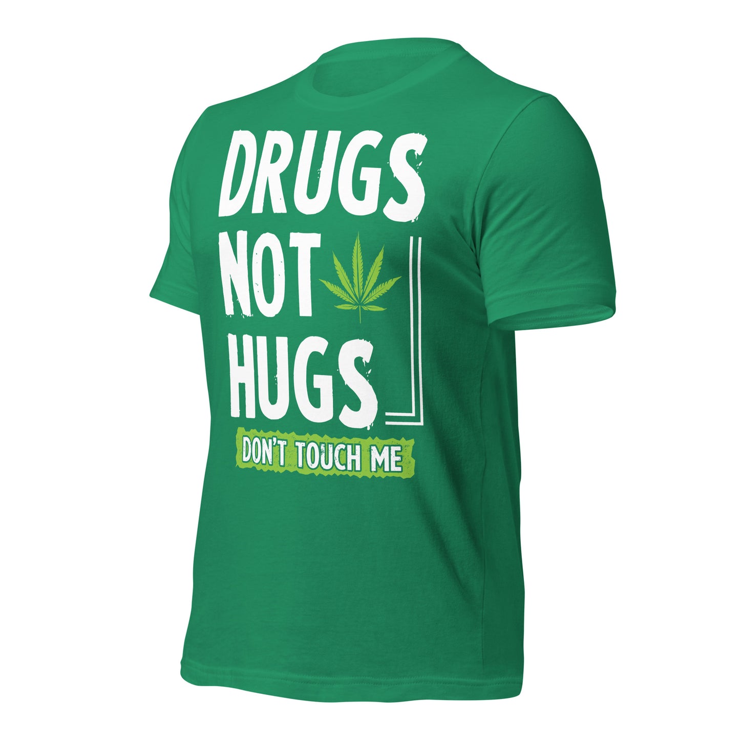 Drugs Not Hugs, Don't Touch Me 420 Bella Canvas Adult T-Shirt