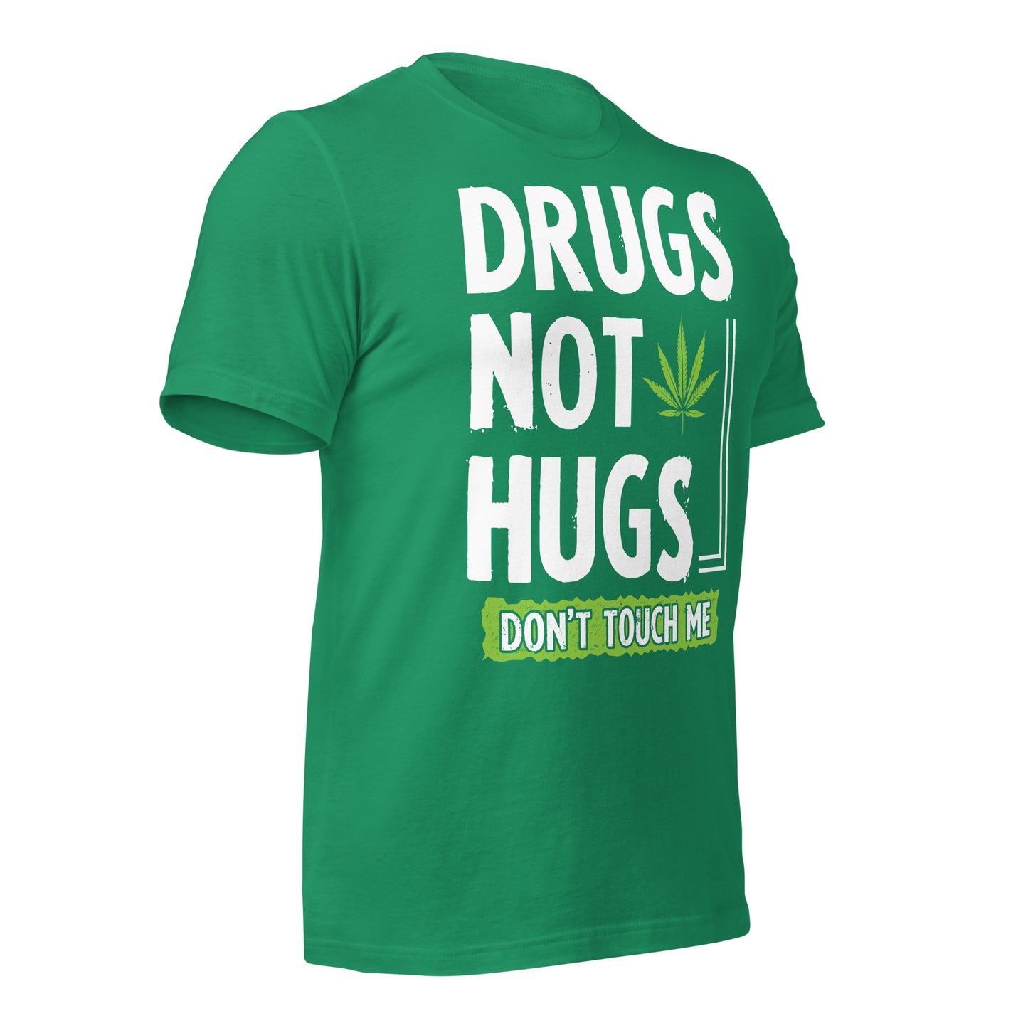 Drugs Not Hugs, Don't Touch Me 420 Bella Canvas Adult T-Shirt