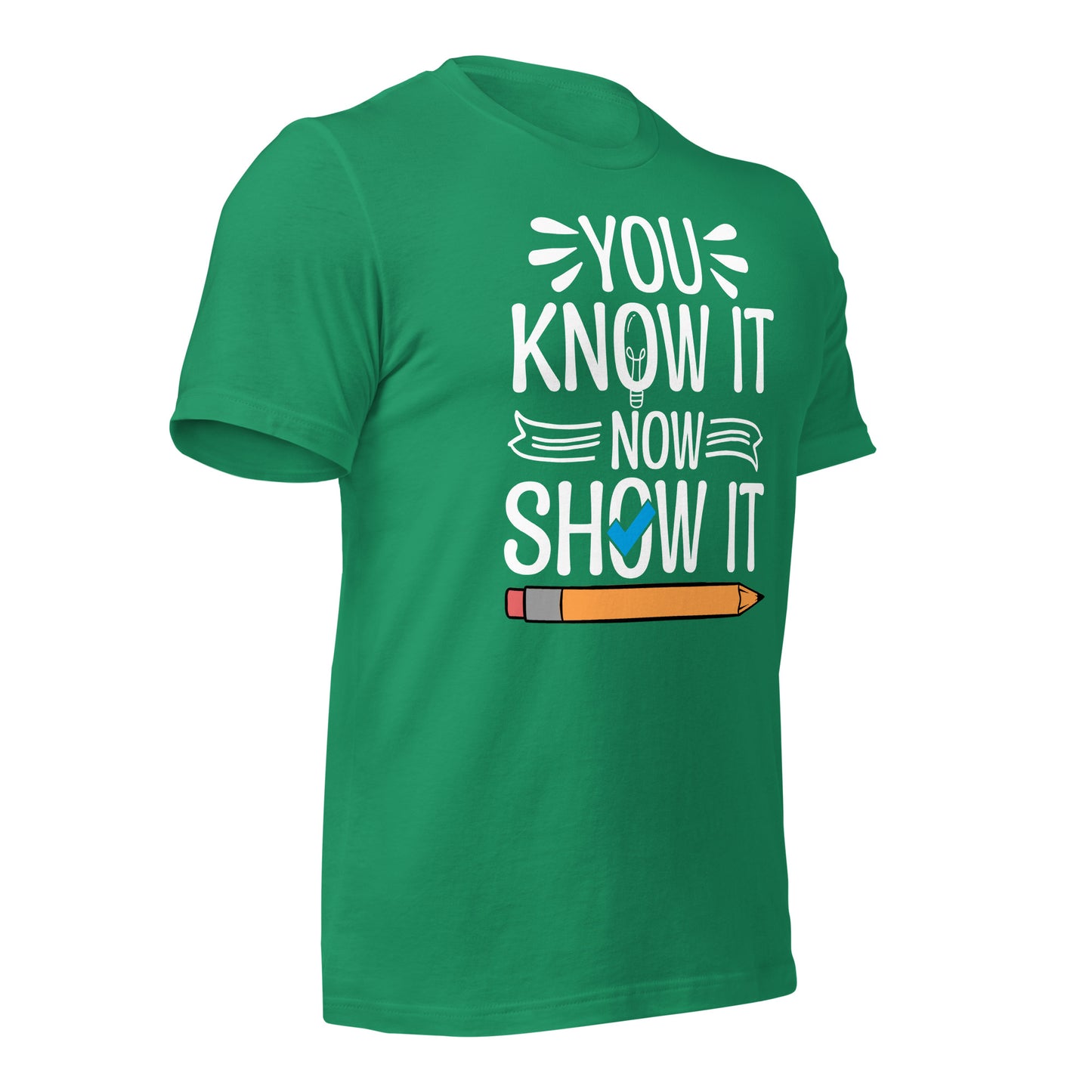You Know It Now Show It Teacher's Test Day Bella Canvas Adult T-Shirt