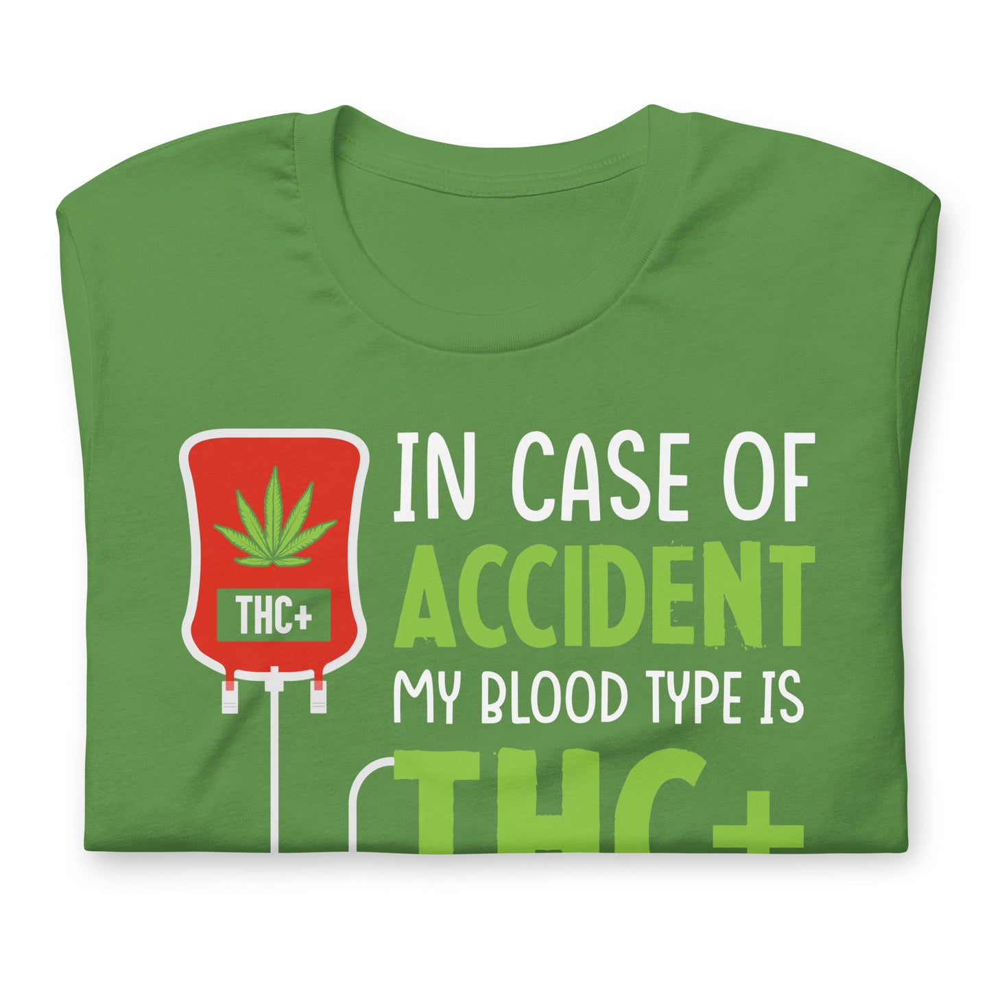 In Case of Accident My Blood Type is THC Bella Canvas Adult T-Shirt