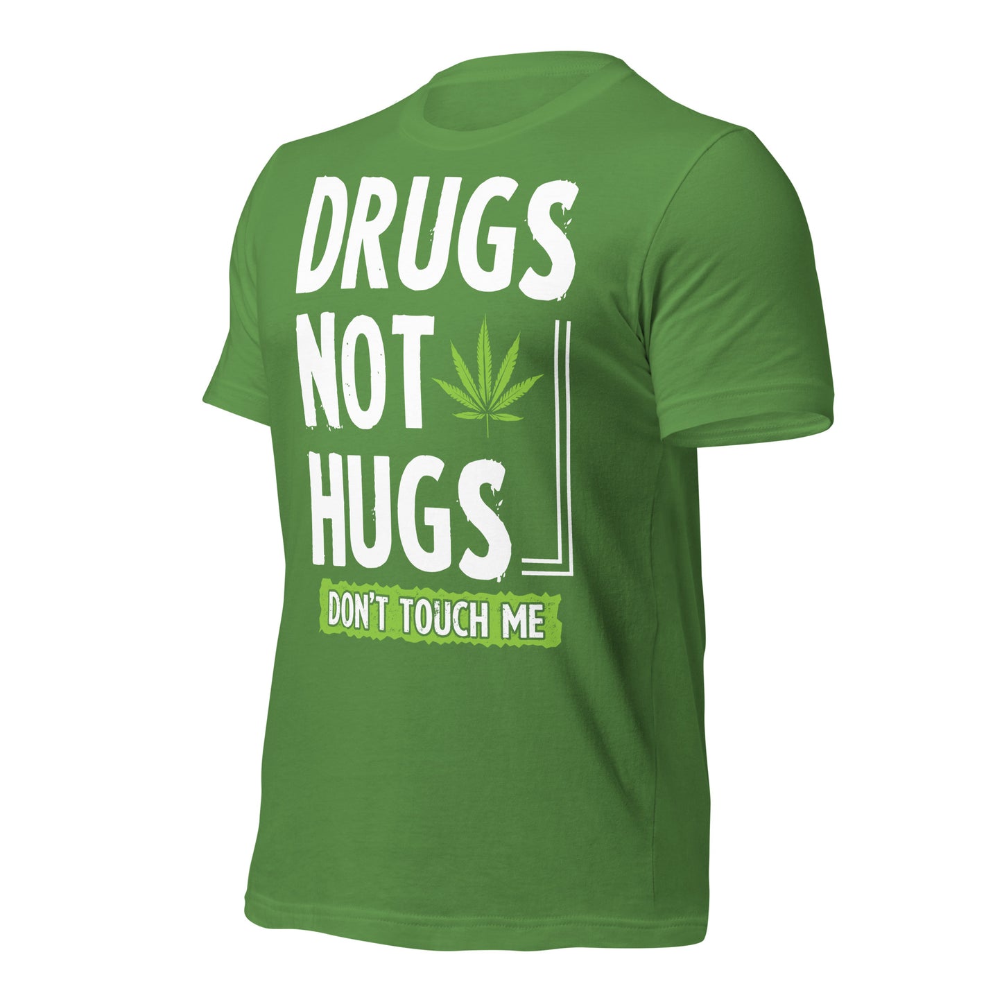 Drugs Not Hugs, Don't Touch Me 420 Bella Canvas Adult T-Shirt