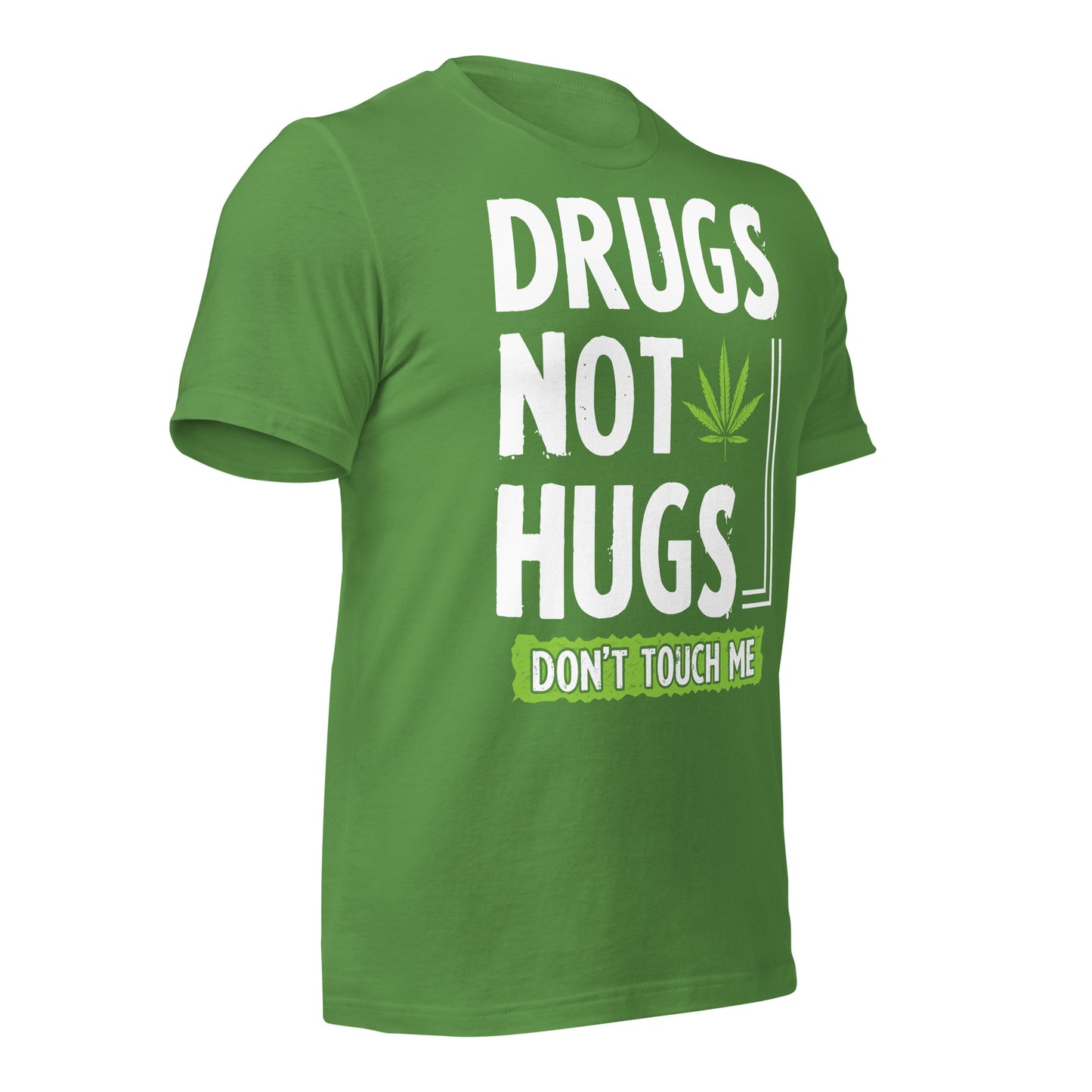 Drugs Not Hugs, Don't Touch Me 420 Bella Canvas Adult T-Shirt