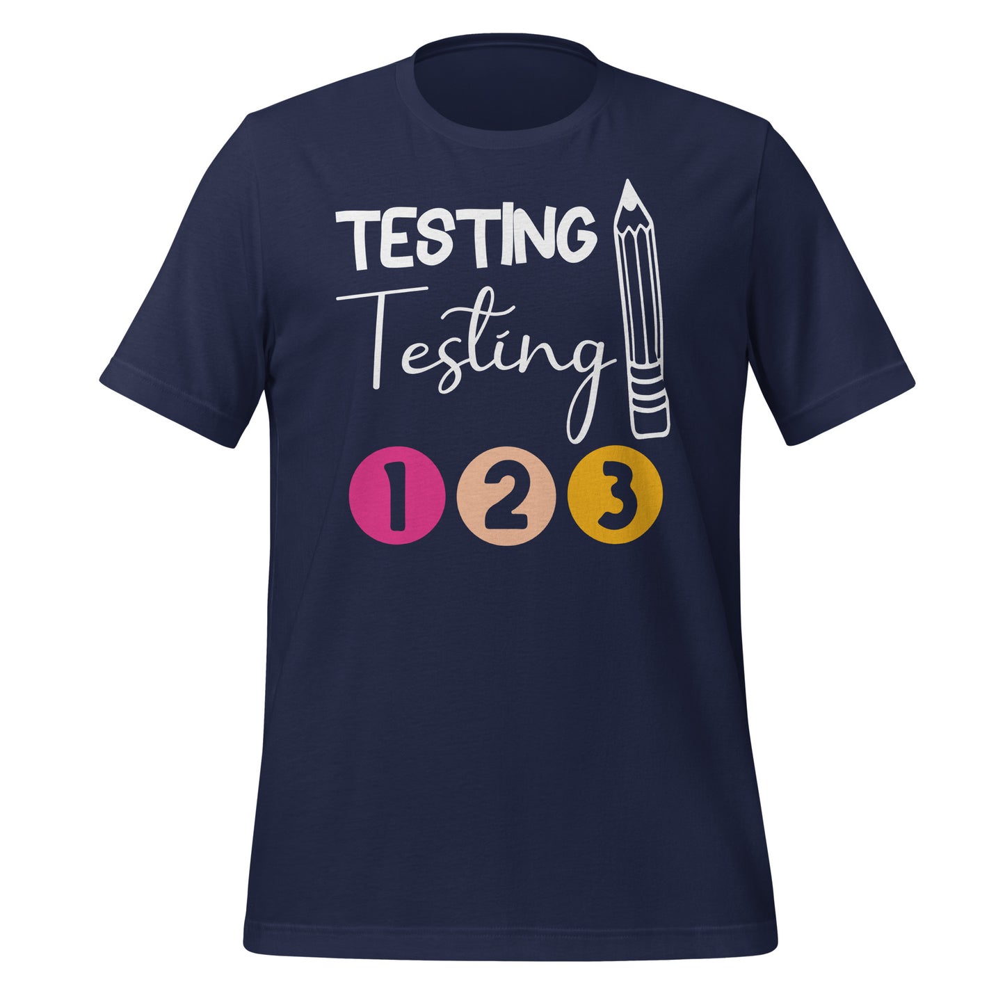 Testing, Testing 1 2 3 Teacher Bella Canvas Unisex T-Shirt