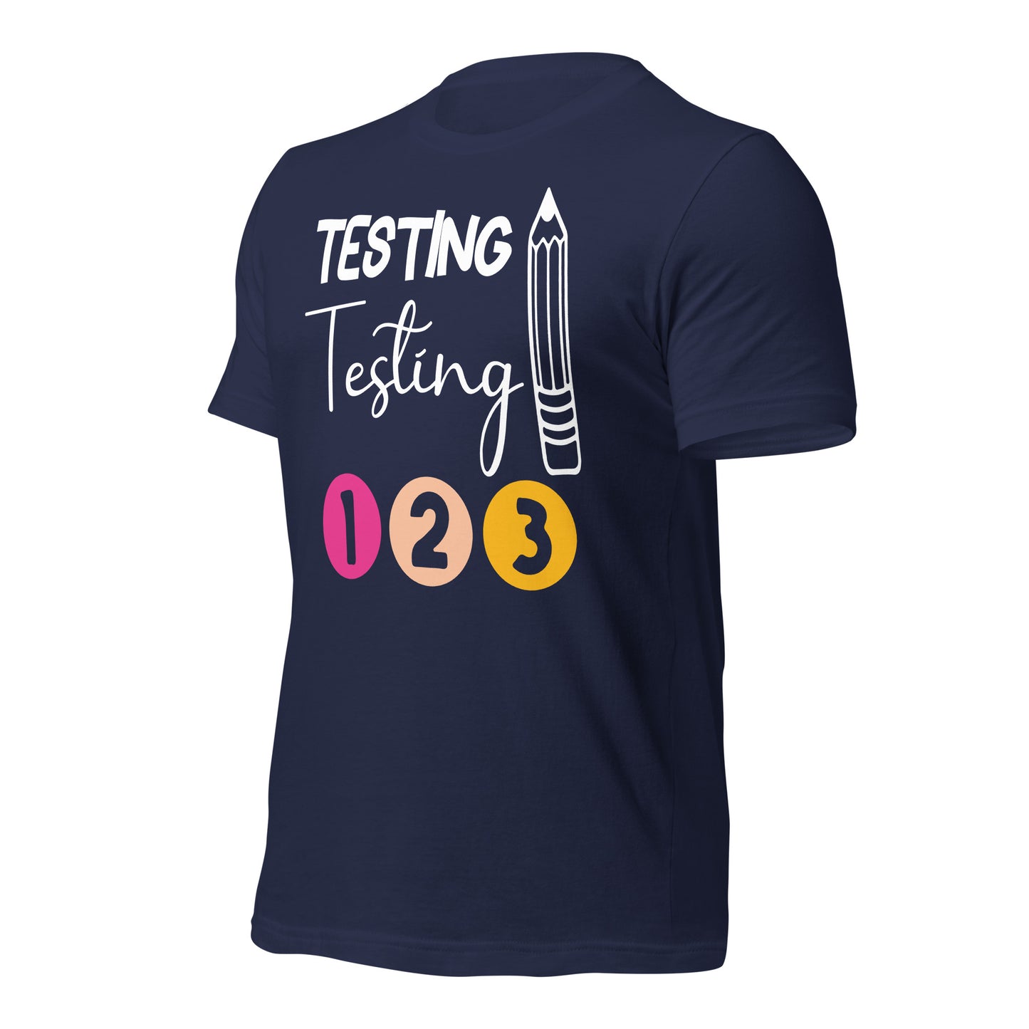 Testing, Testing 1 2 3 Teacher Bella Canvas Unisex T-Shirt
