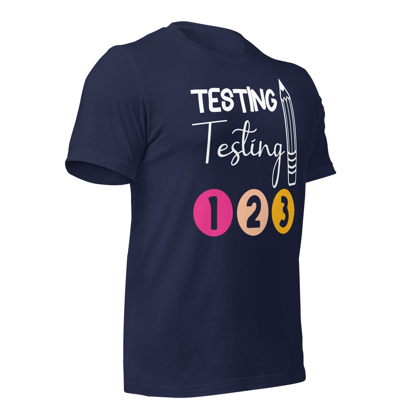 Testing, Testing 1 2 3 Teacher Bella Canvas Unisex T-Shirt
