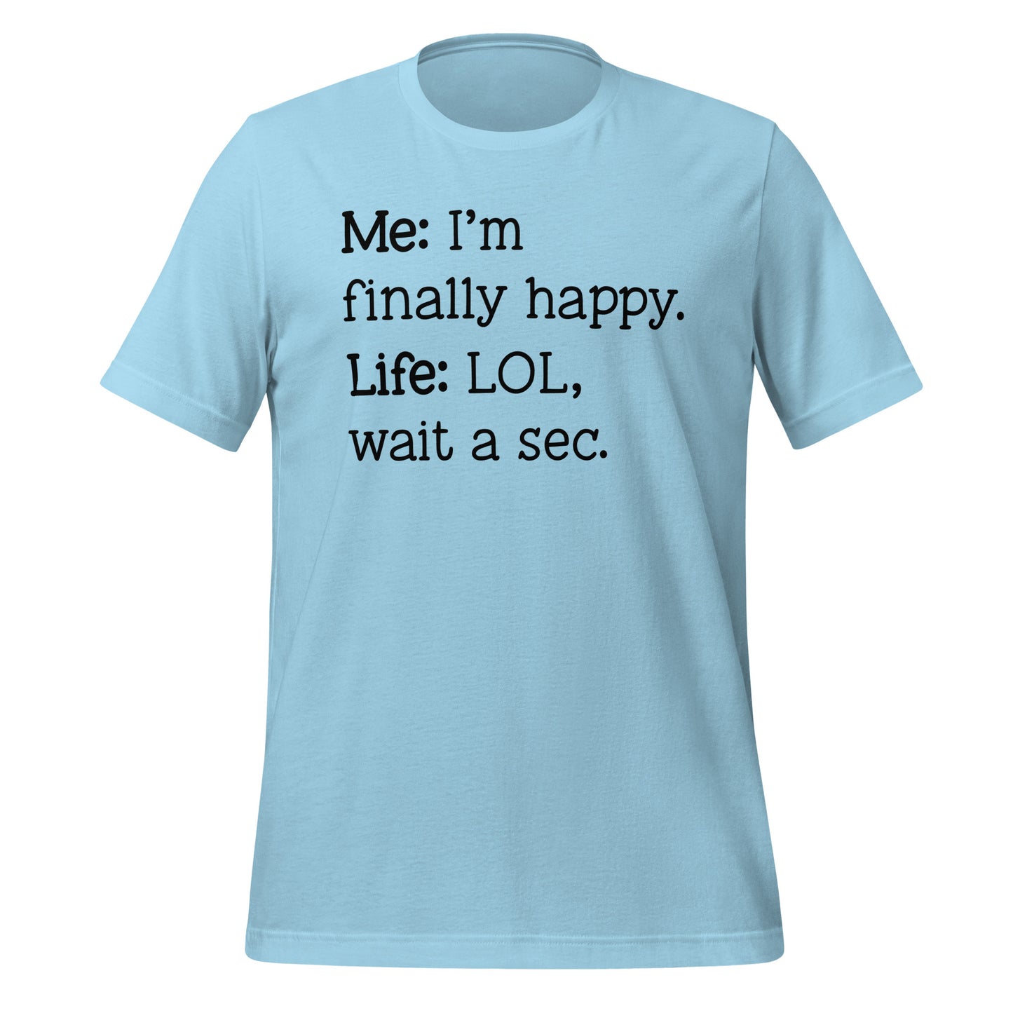 I'm Finally Happy, Wait a Second Quality Cotton Bella Canvas Adult T-Shirt
