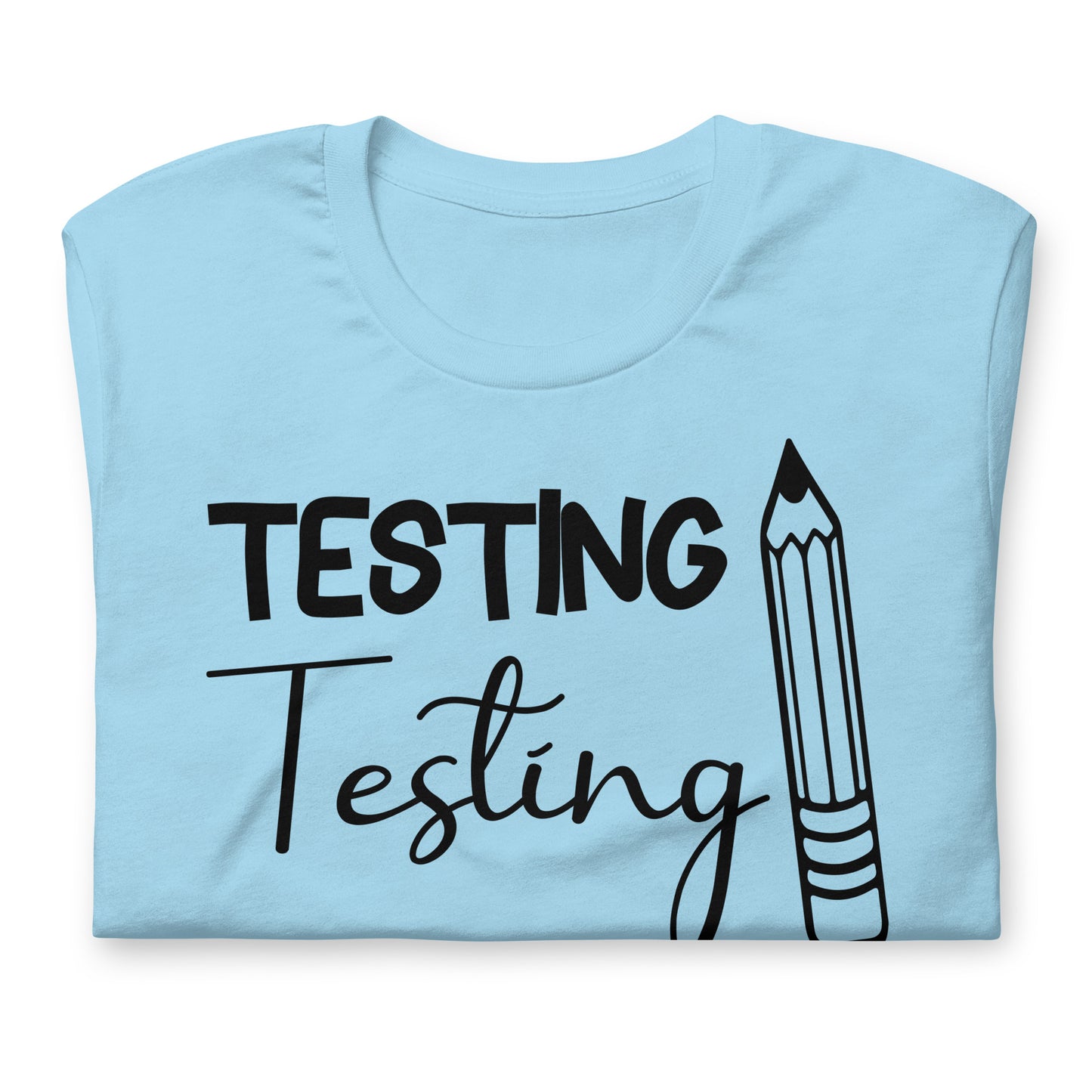 Testing, Testing 1 2 3 Teacher Bella Canvas Unisex T-Shirt