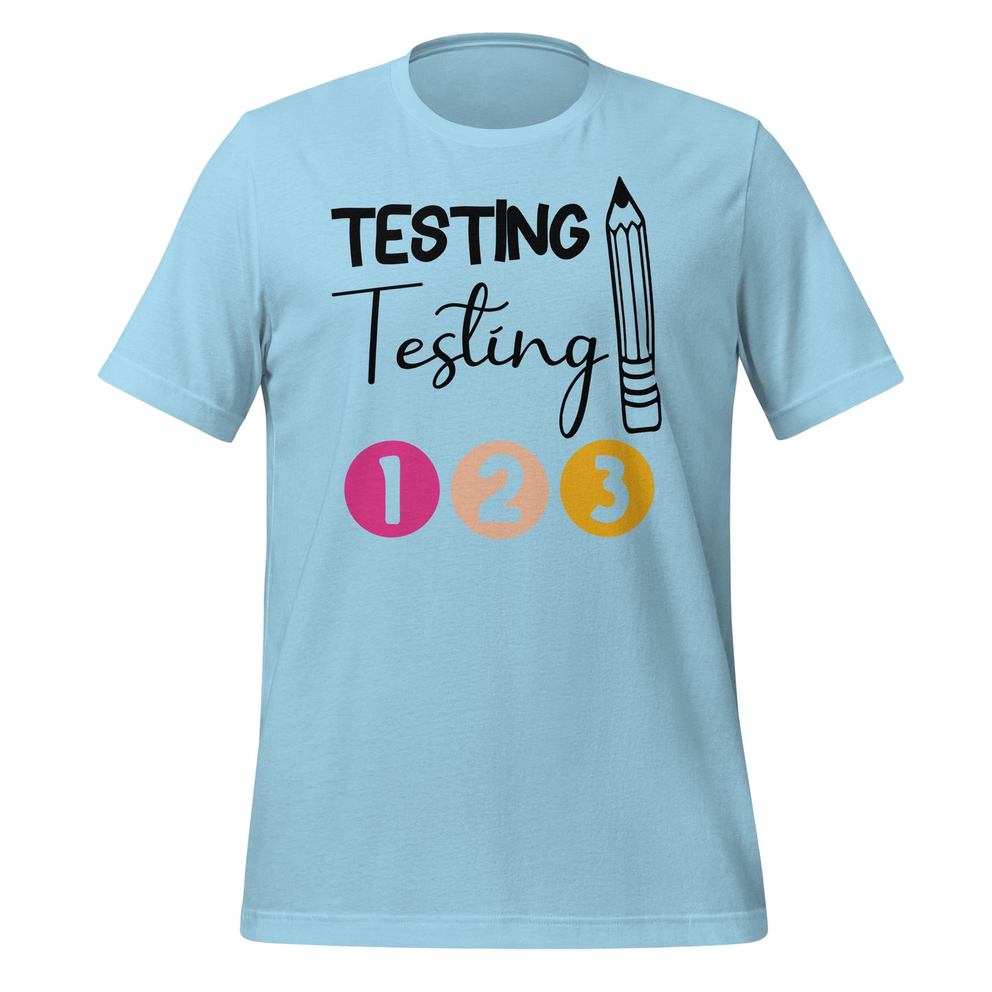 Testing, Testing 1 2 3 Teacher Bella Canvas Unisex T-Shirt